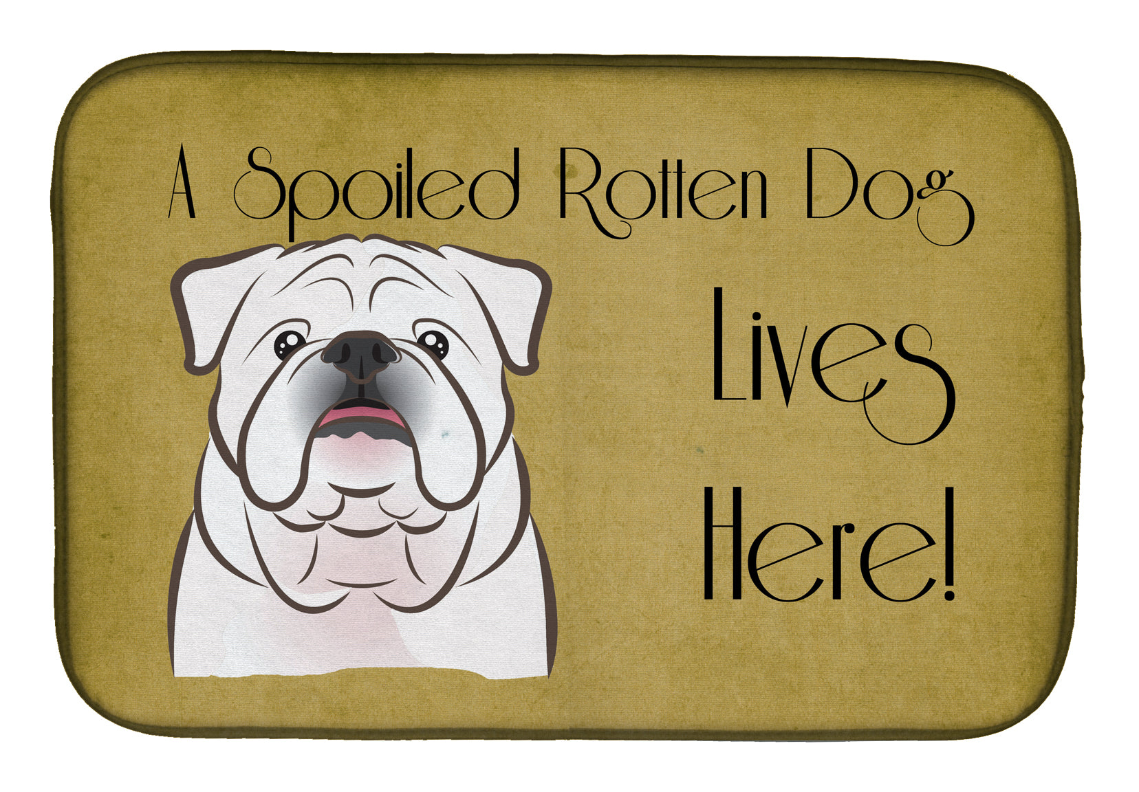 White English Bulldog Spoiled Dog Lives Here Dish Drying Mat Absorbent Dish Drying Mat Pad for Kitchen Counter Dish Drainer Mat for Countertop, 14 x 21", Multicolor