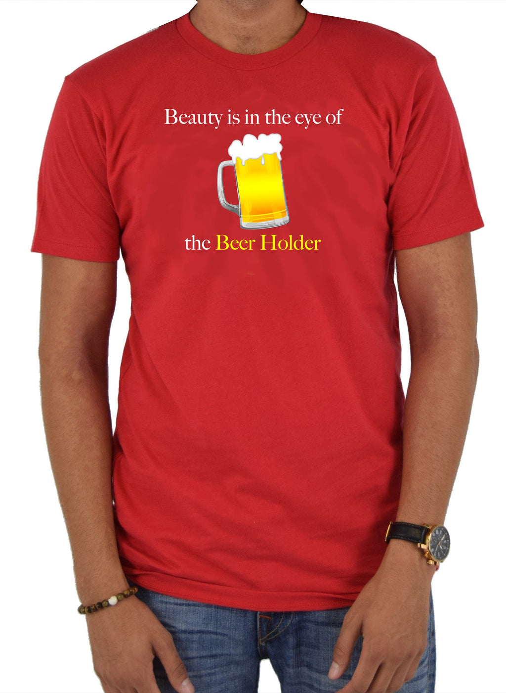 Beauty is in the eye of the Beer Holder T-Shirt