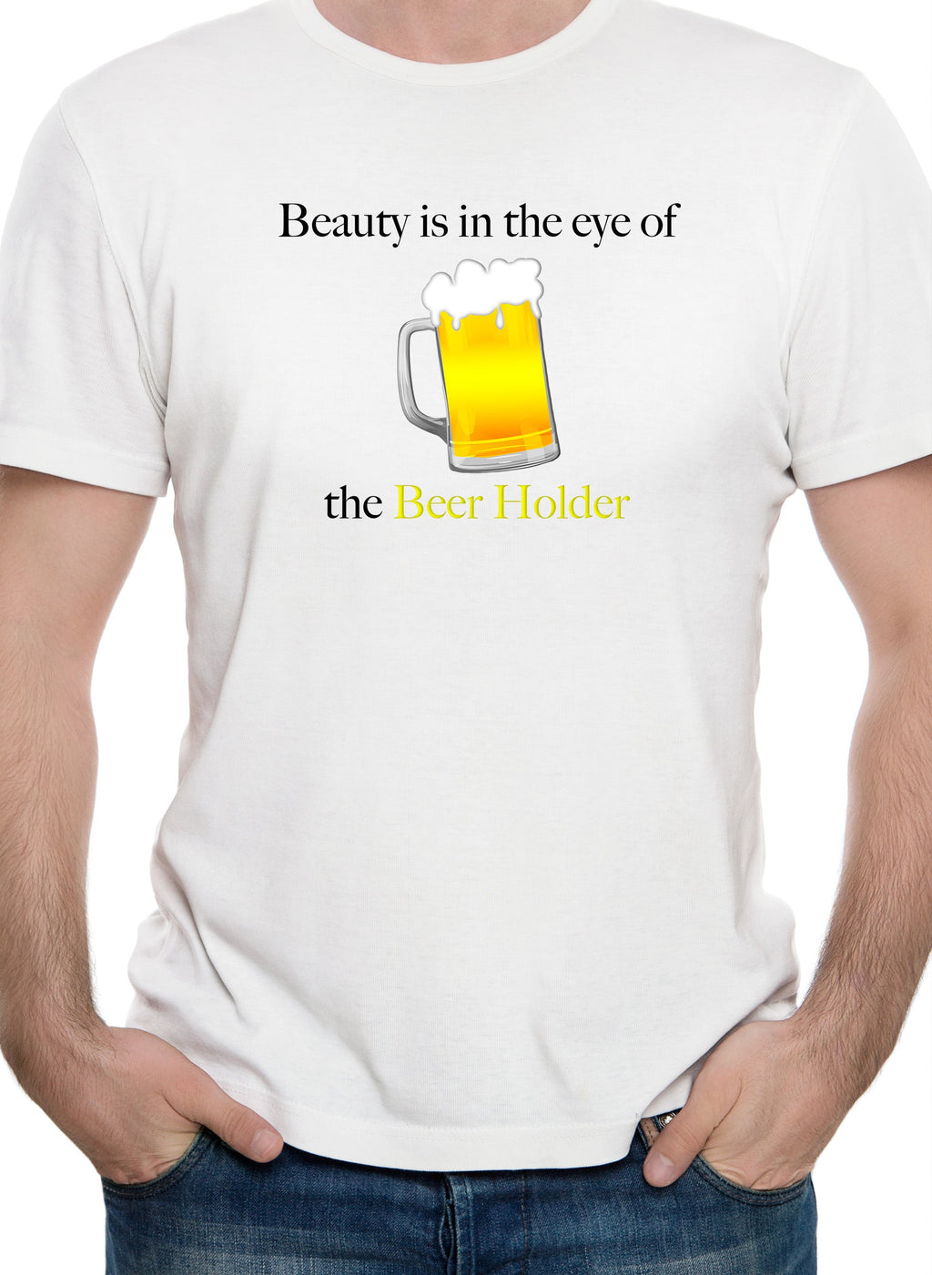 Beauty is in the eye of the Beer Holder T-Shirt