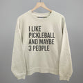 I Like Pickleball And Maybe 3 People