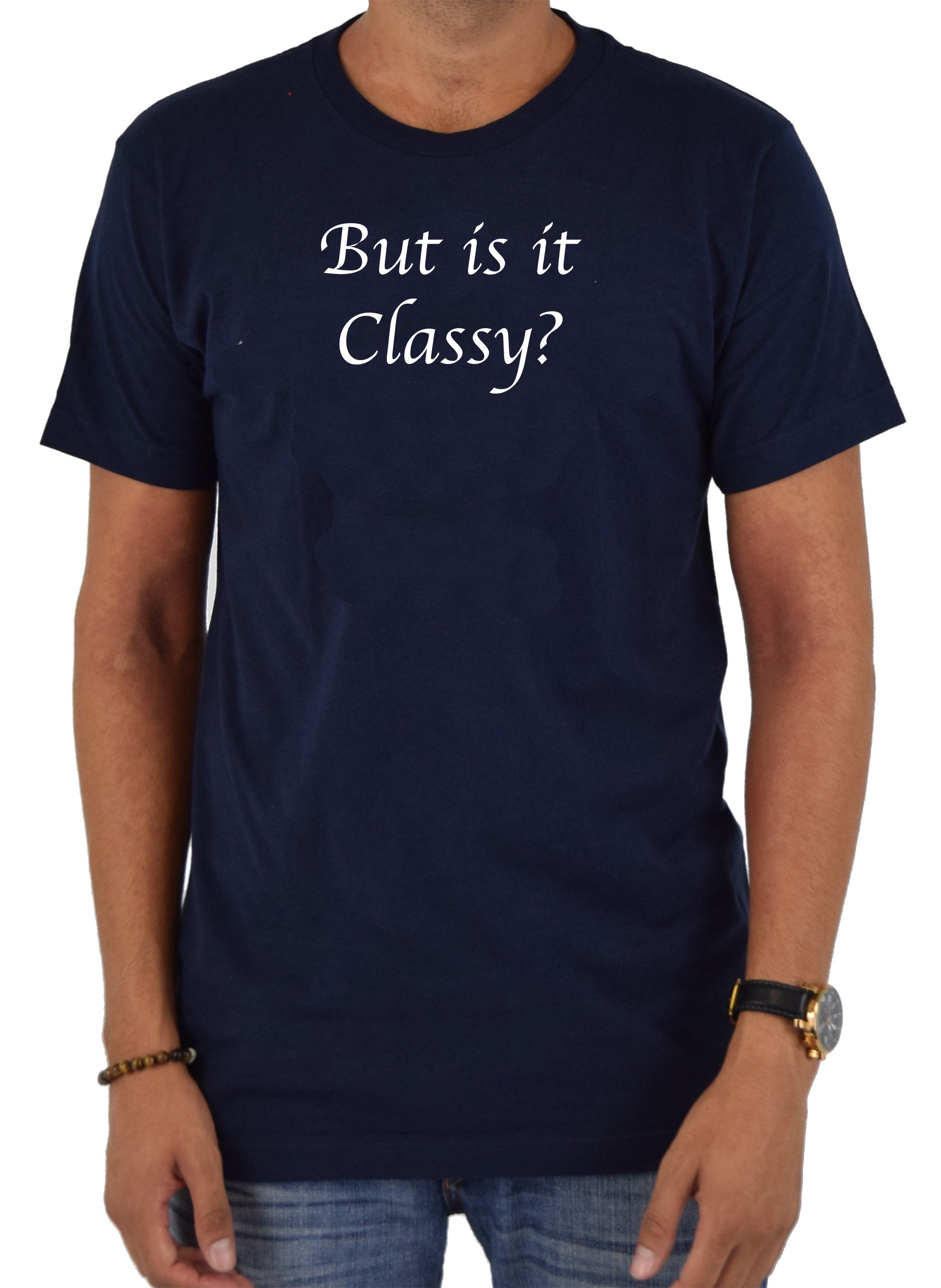 But is it Classy? T-Shirt