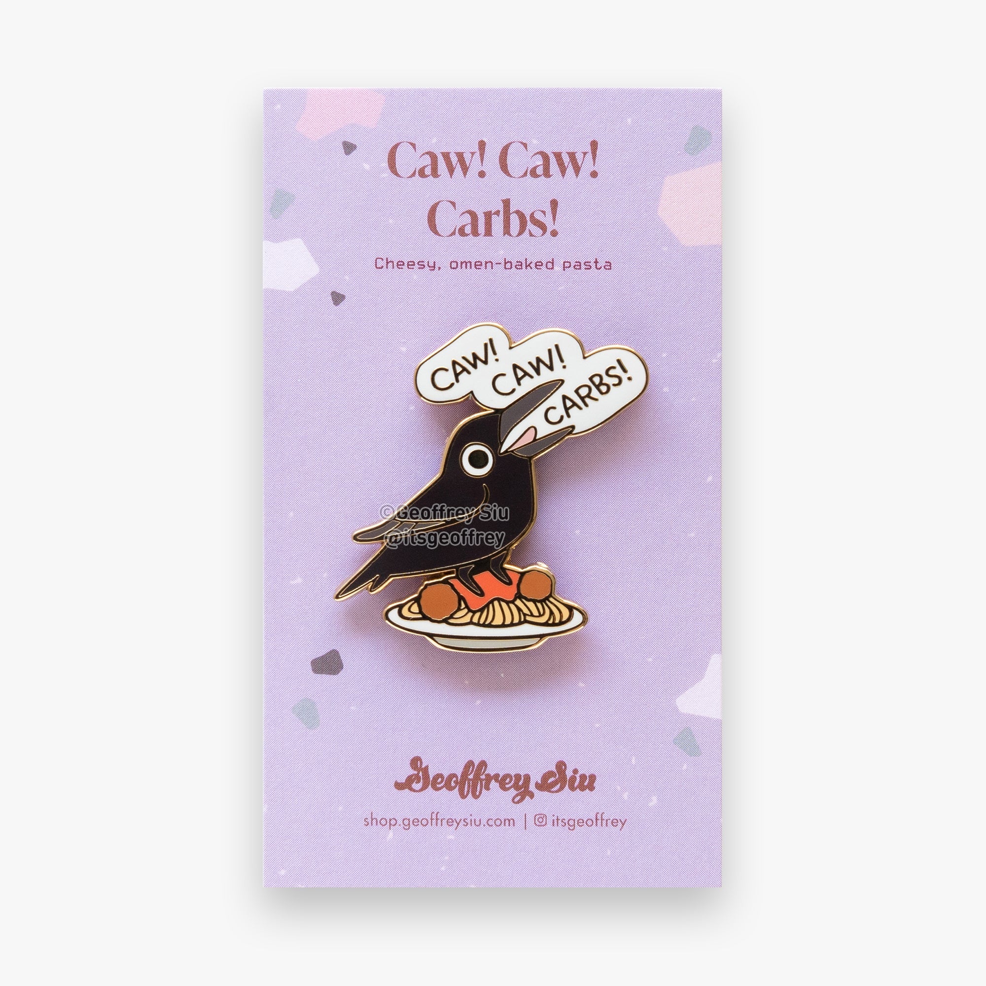 Caw! Caw! Carbs! Hard Enamel Pin