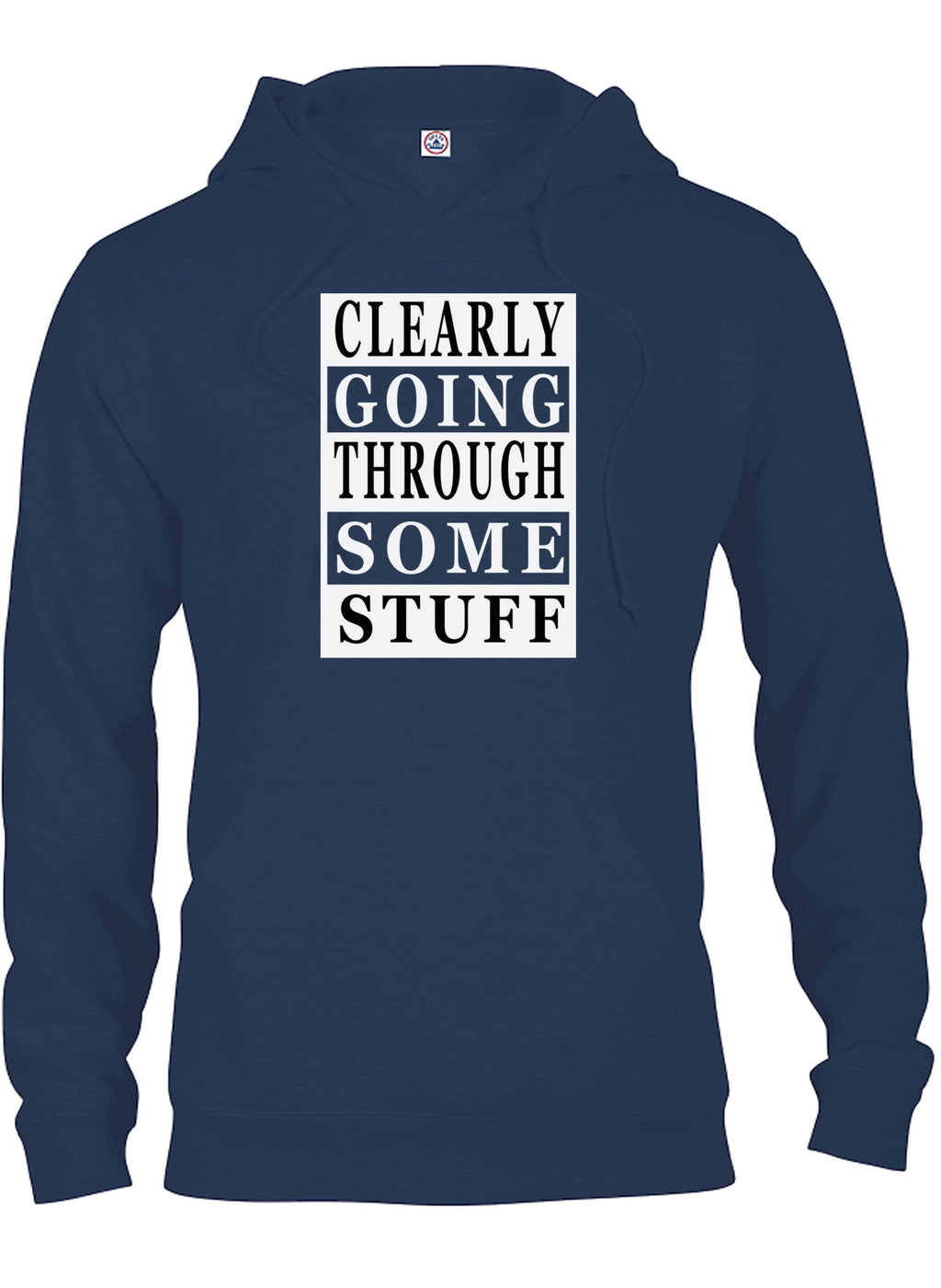 Clearly Going Through Some Stuff T-Shirt