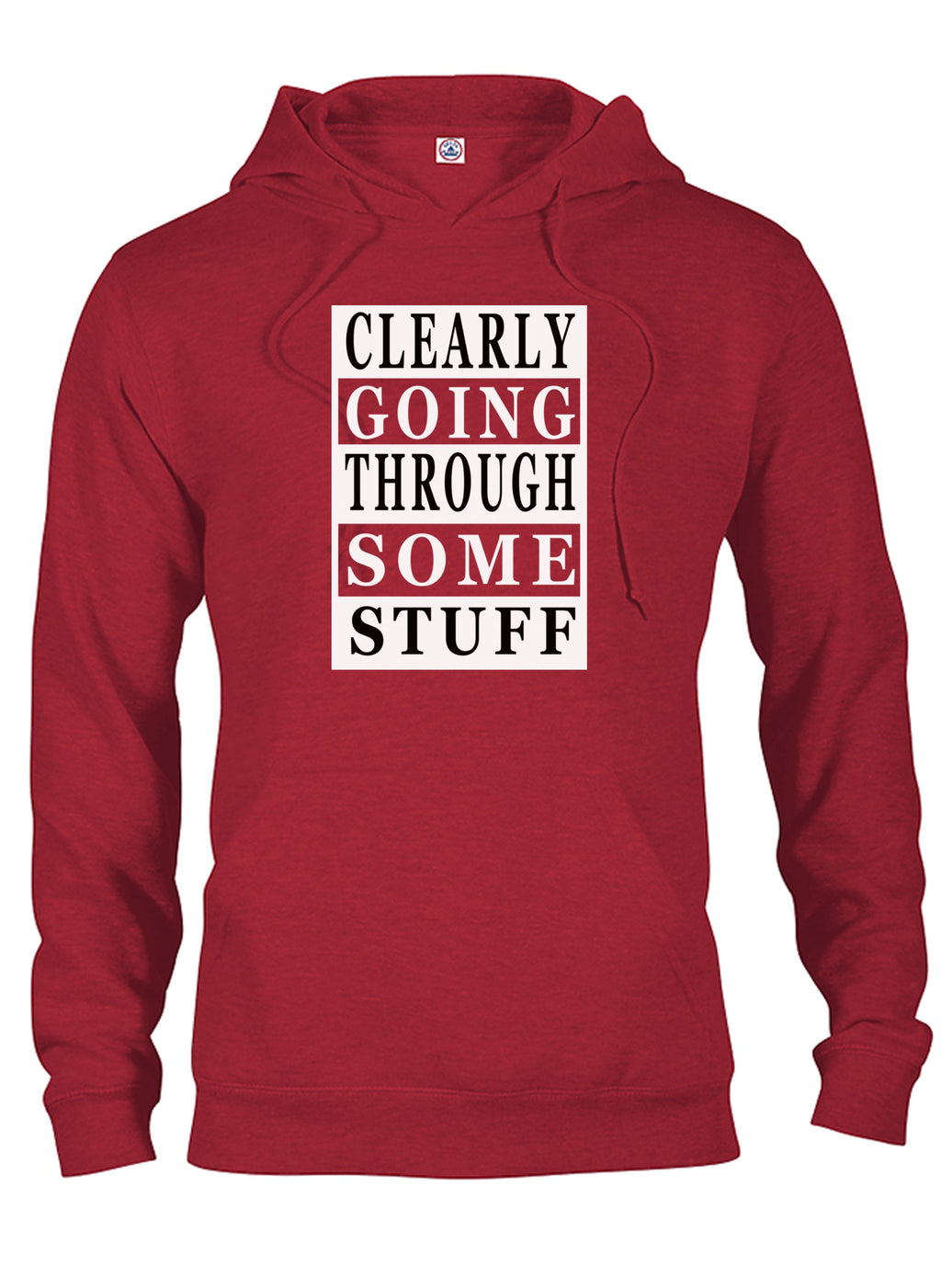 Clearly Going Through Some Stuff T-Shirt