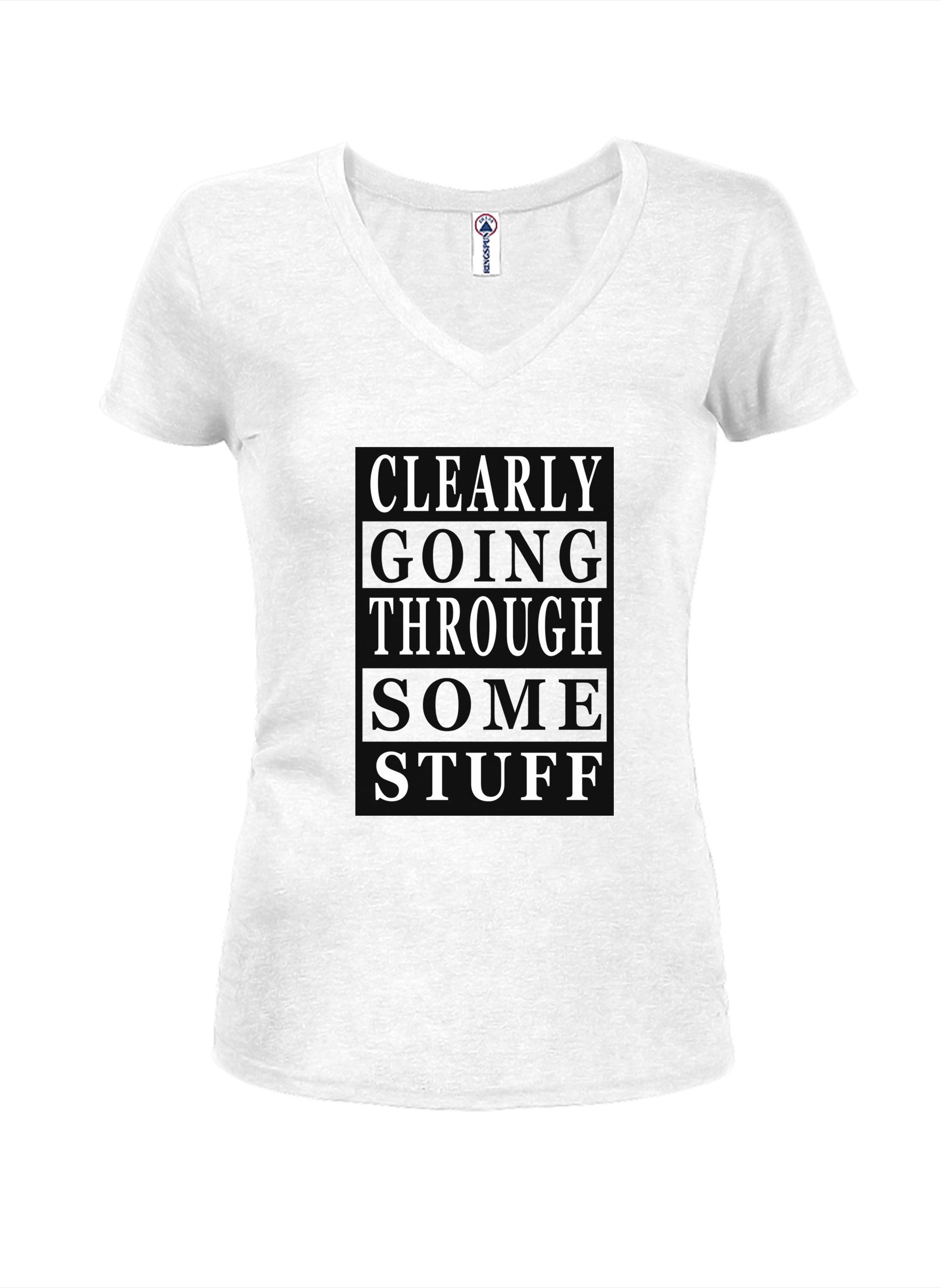 Clearly Going Through Some Stuff T-Shirt