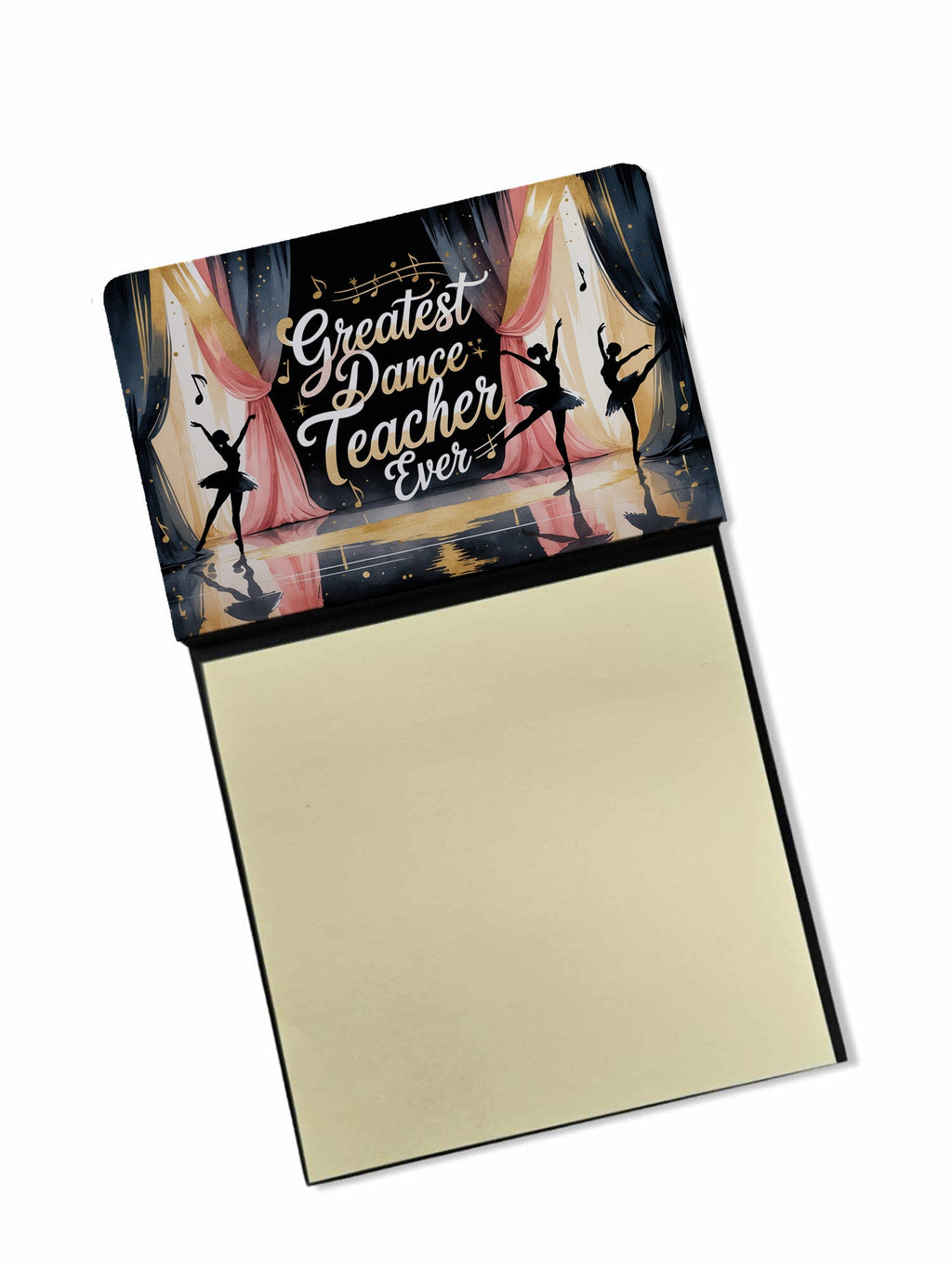 Greatest Dance Teacher Ever Funny Sticky Note Holder for Teacher's Gift Refillable with 3x3 Notes
