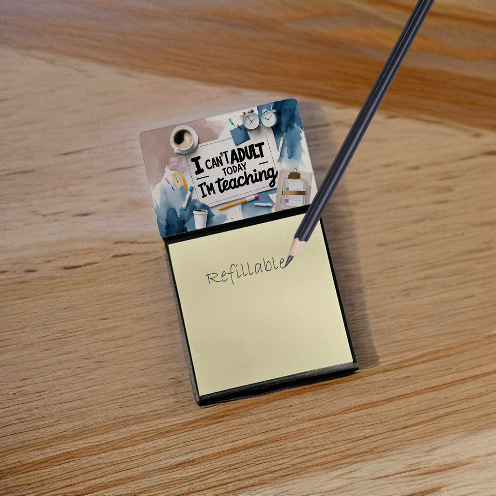 I Can’t Adult Today I’m Teaching Funny Sticky Note Holder for Teacher's Gift Refillable with 3x3 Notes
