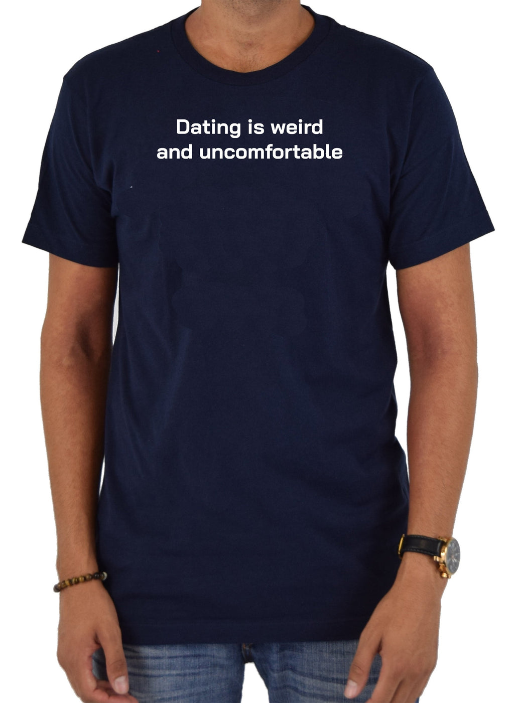 Dating is weird and uncomfortable T-Shirt