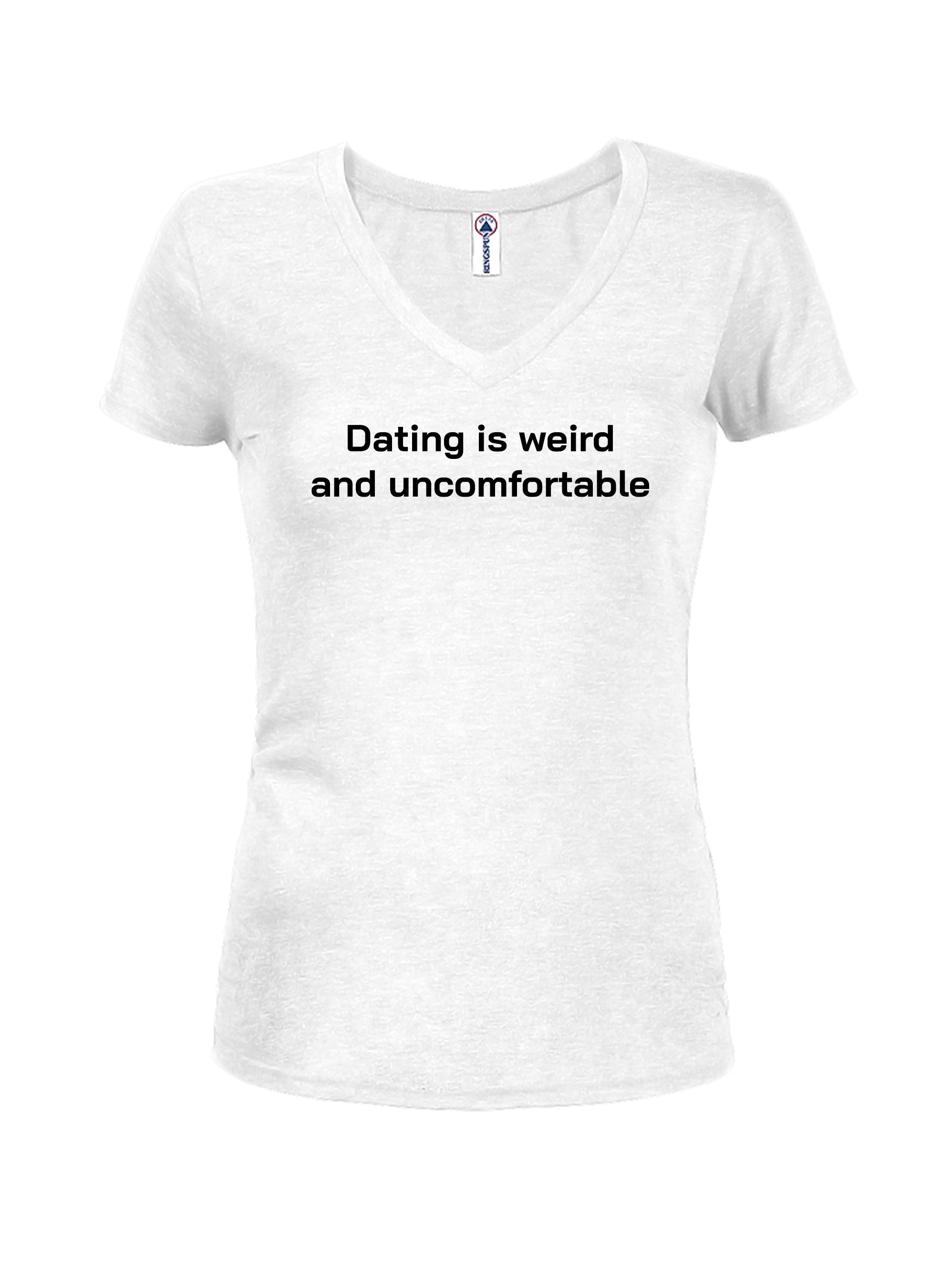 Dating is weird and uncomfortable T-Shirt