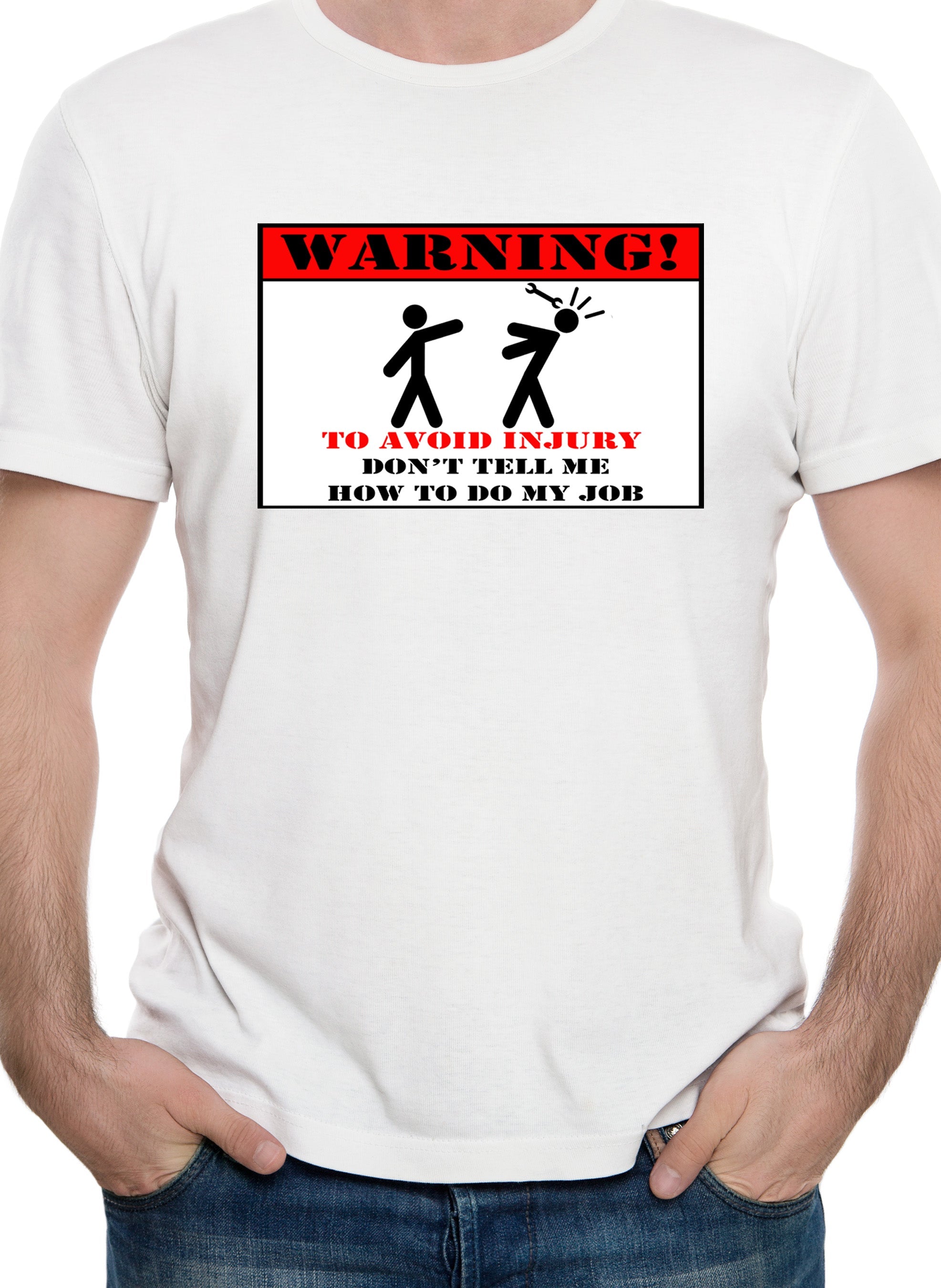 Don't Tell Me How to Do My Job T-Shirt