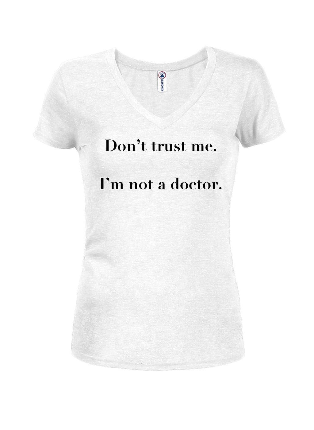 Don’t trust me.  I’m not a doctor T-Shirt