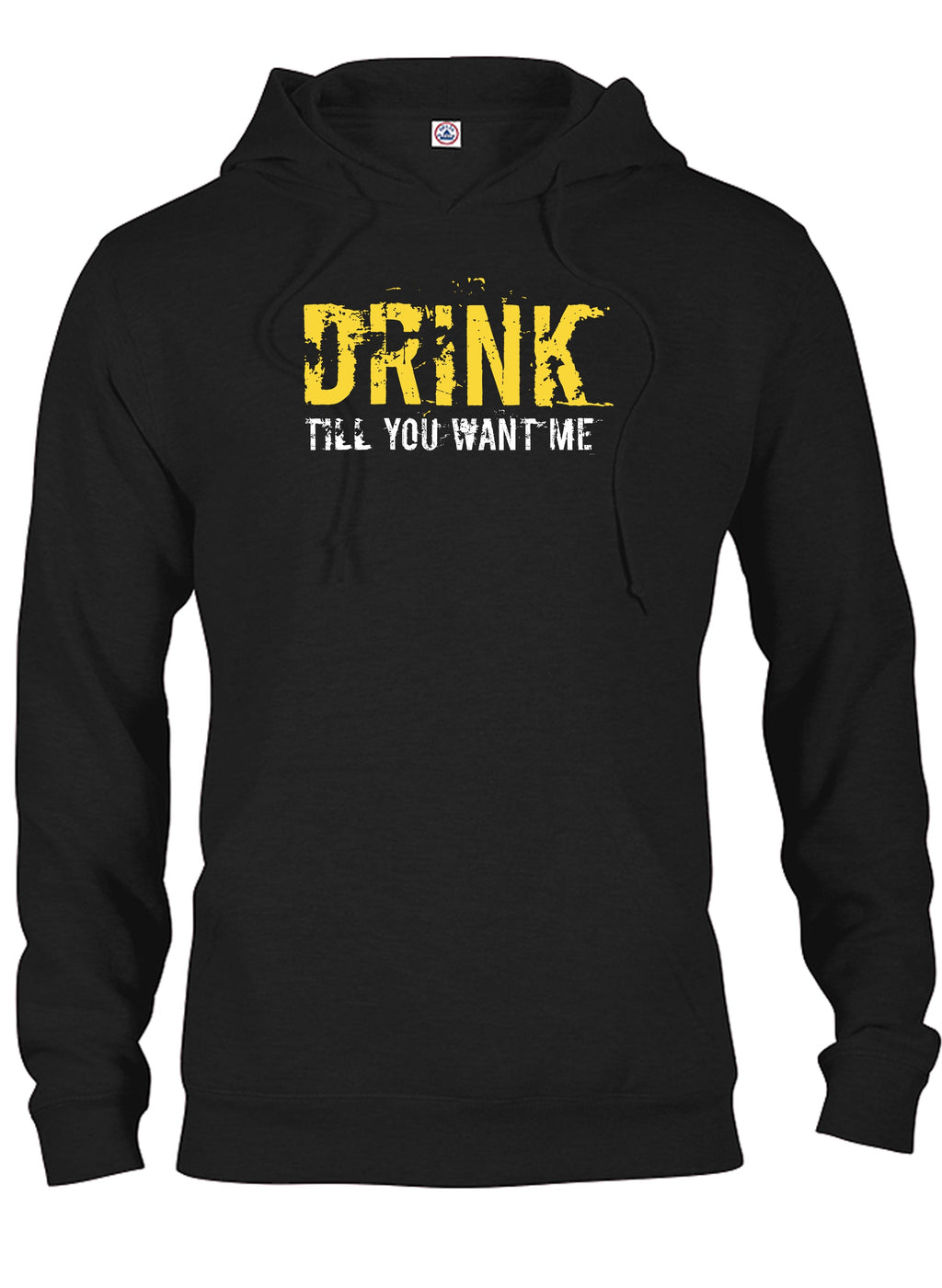 Drink till you want me T-Shirt