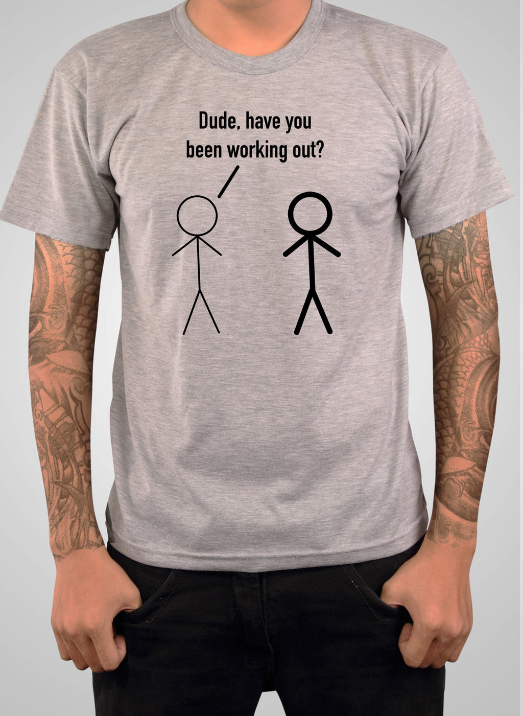Dude, have you been working out? T-Shirt