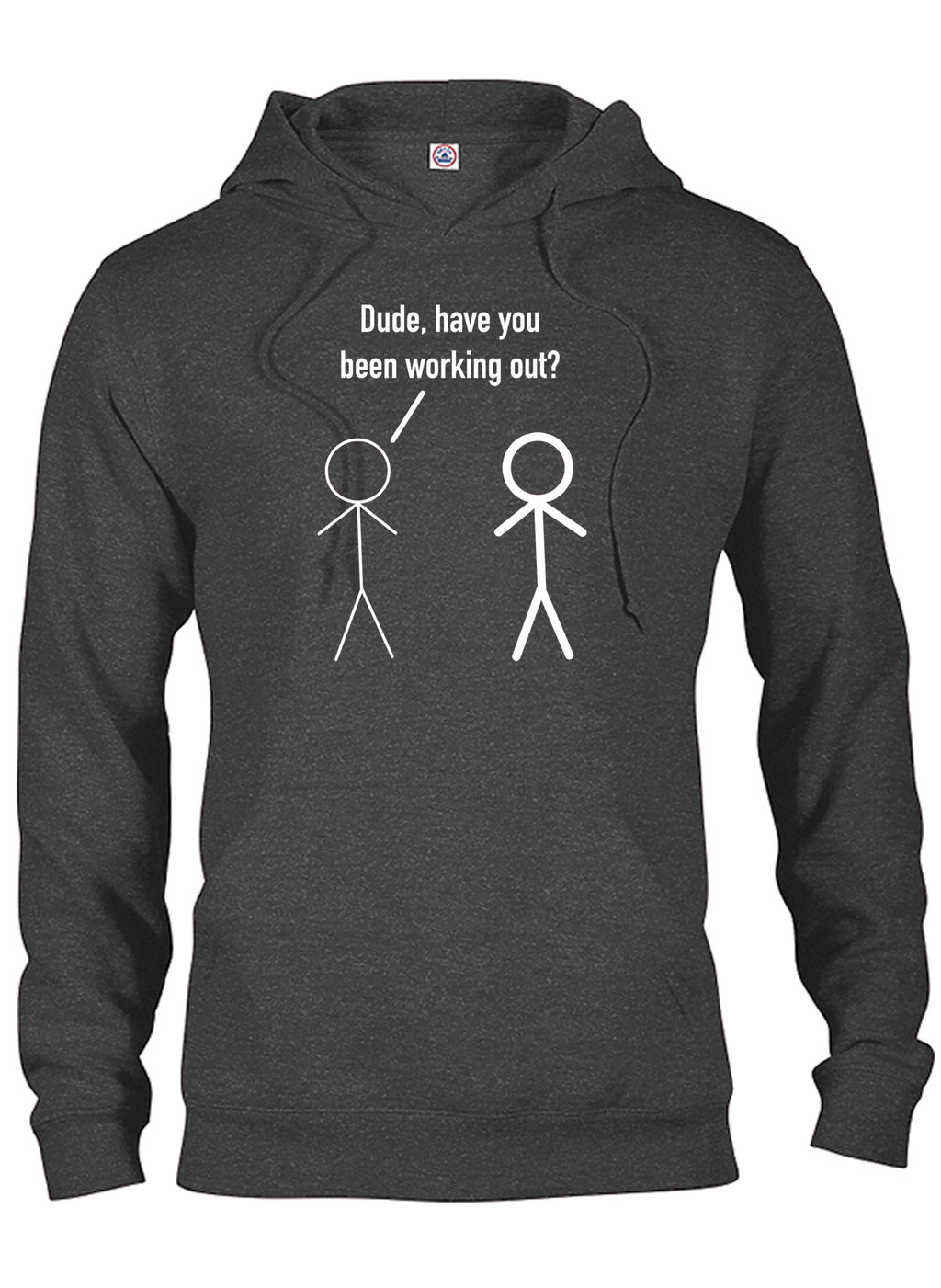Dude, have you been working out? T-Shirt
