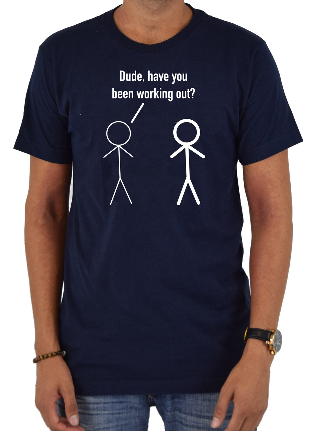 Dude, have you been working out? T-Shirt