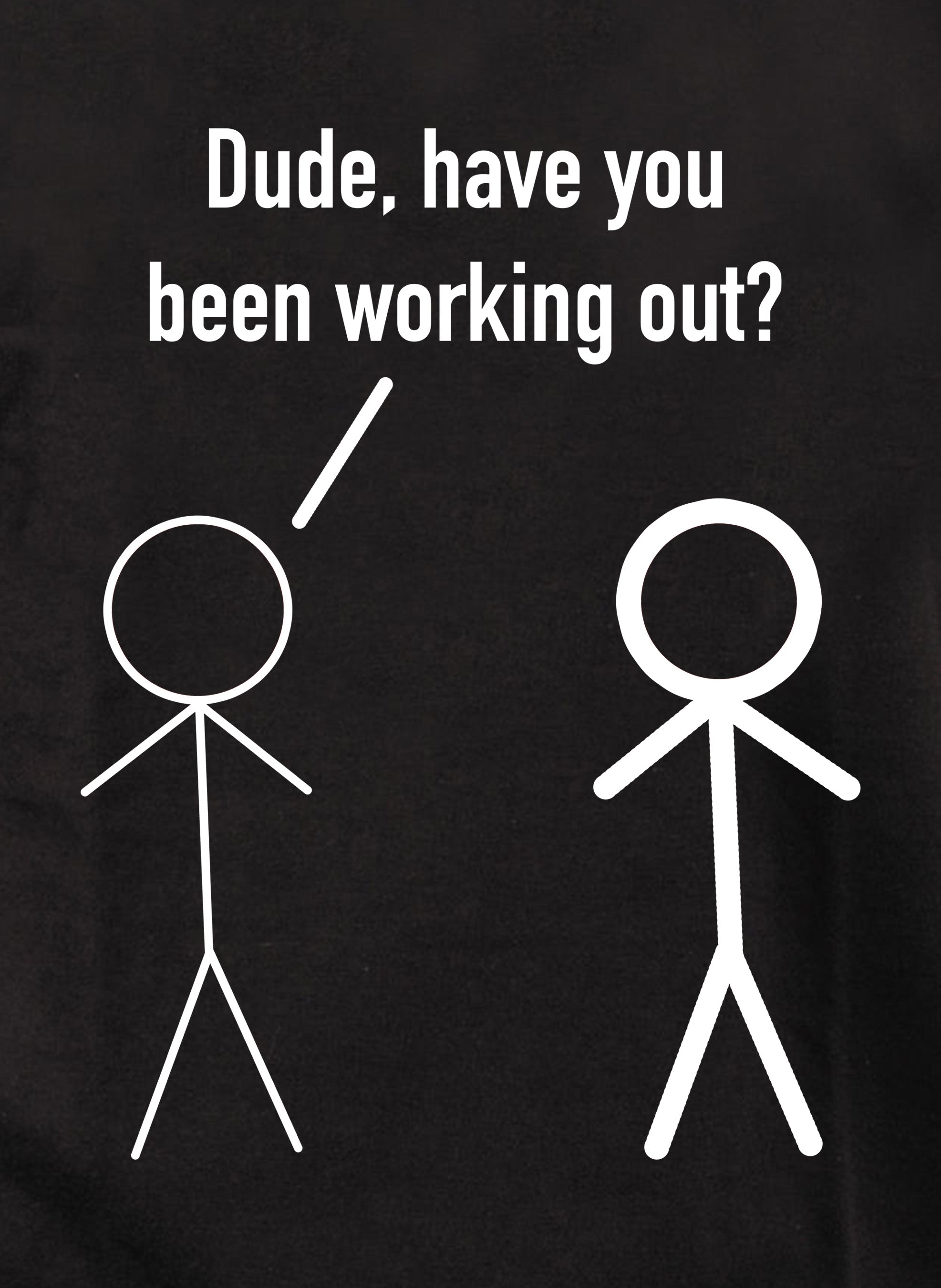 Dude, have you been working out? Kids T-Shirt