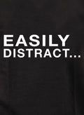Easily Distract T-Shirt
