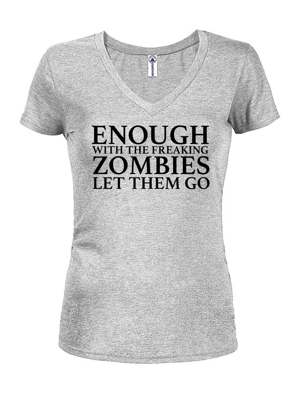 Enough With The Freaking Zombies Let Them Go T-Shirt