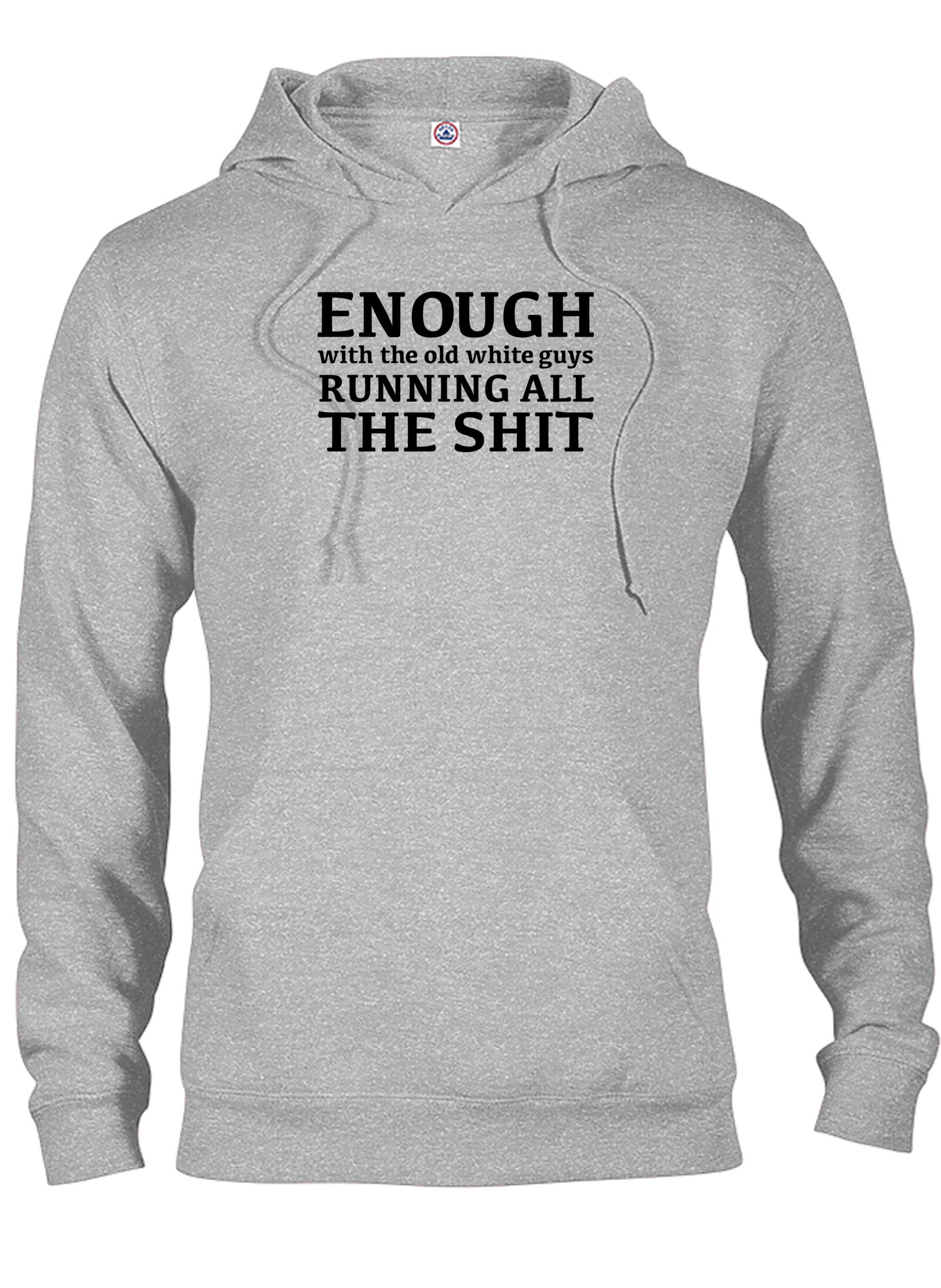 Enough With the Old White Guys T-Shirt