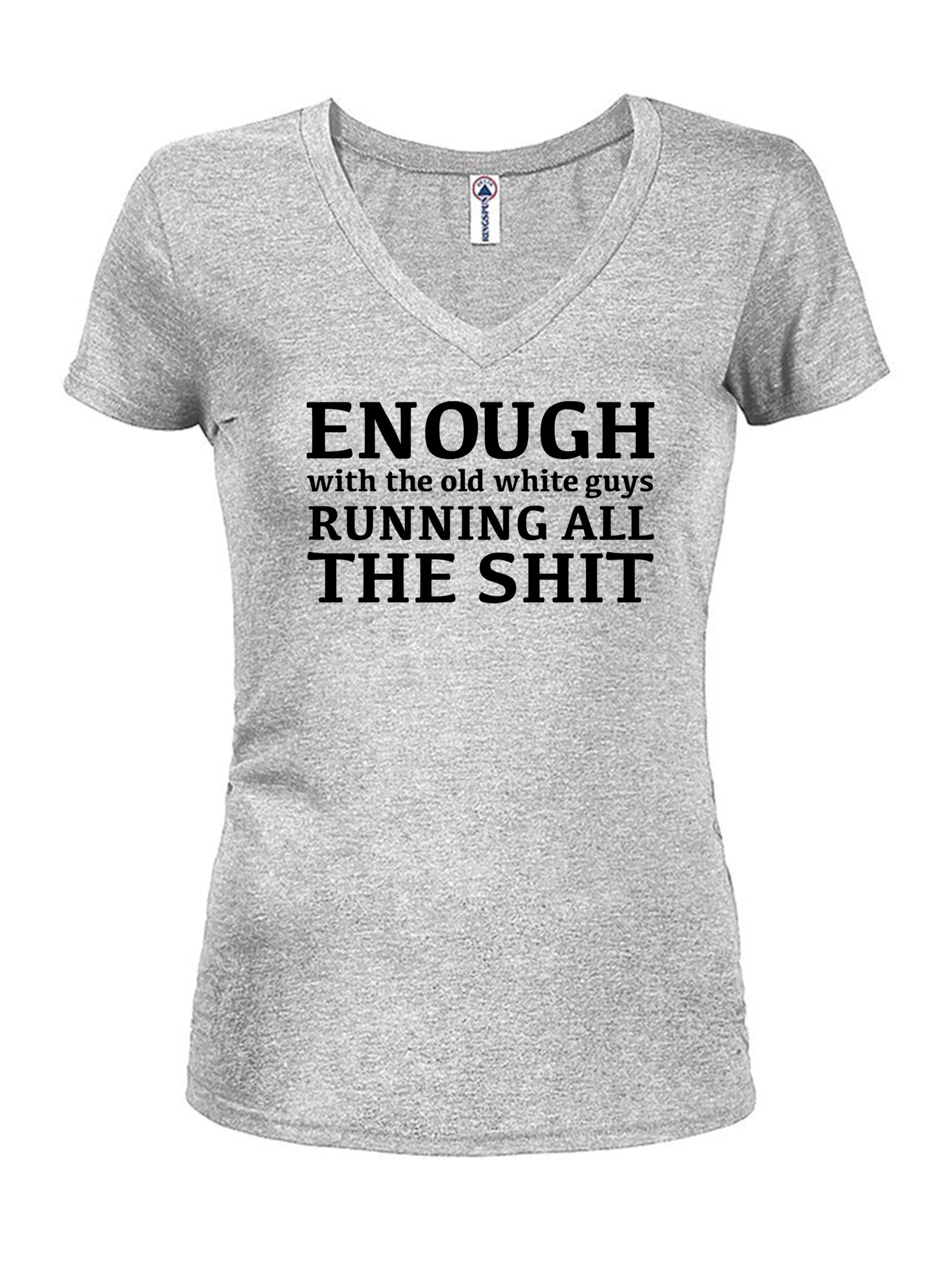 Enough With the Old White Guys T-Shirt