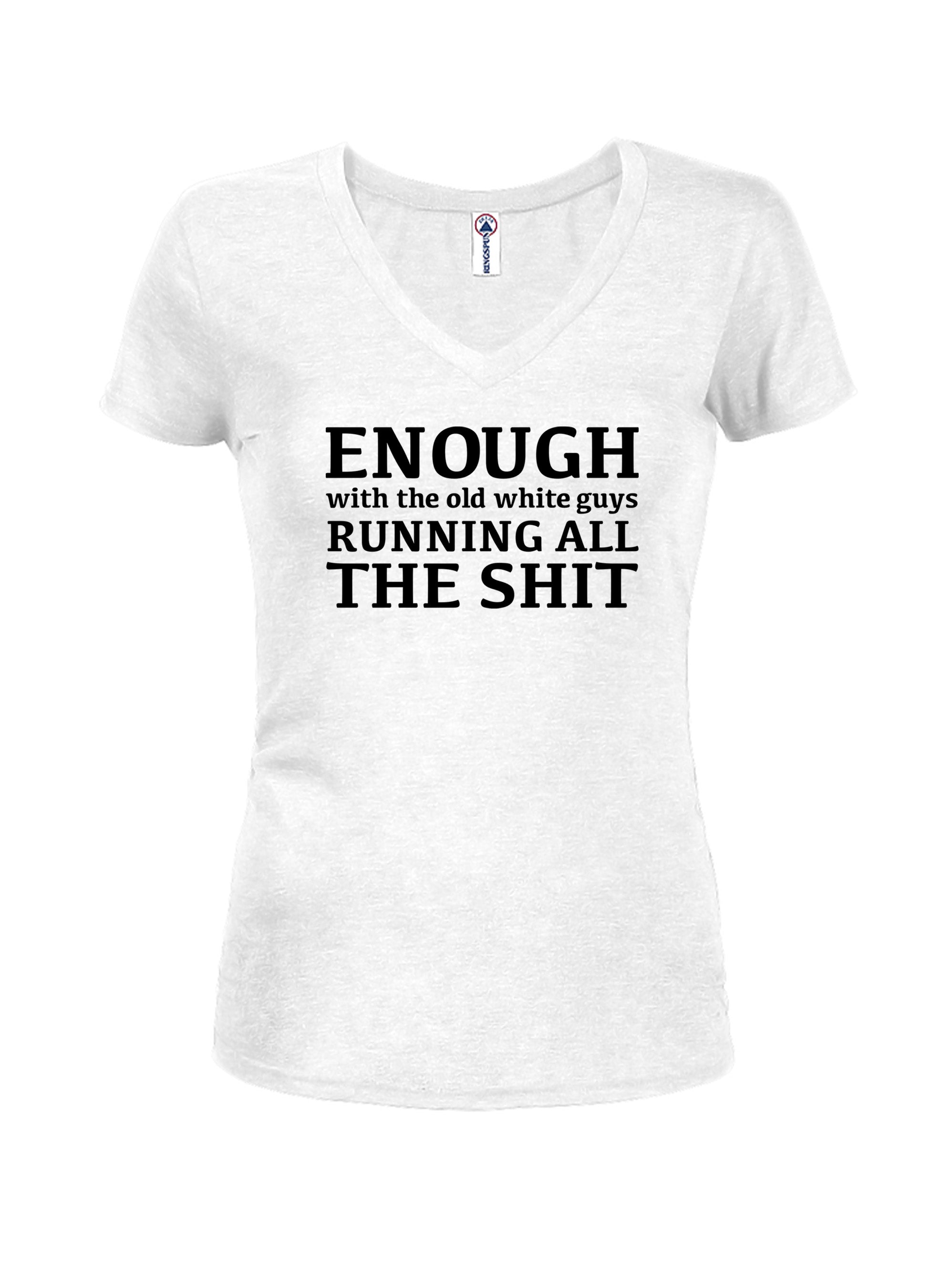 Enough With the Old White Guys T-Shirt