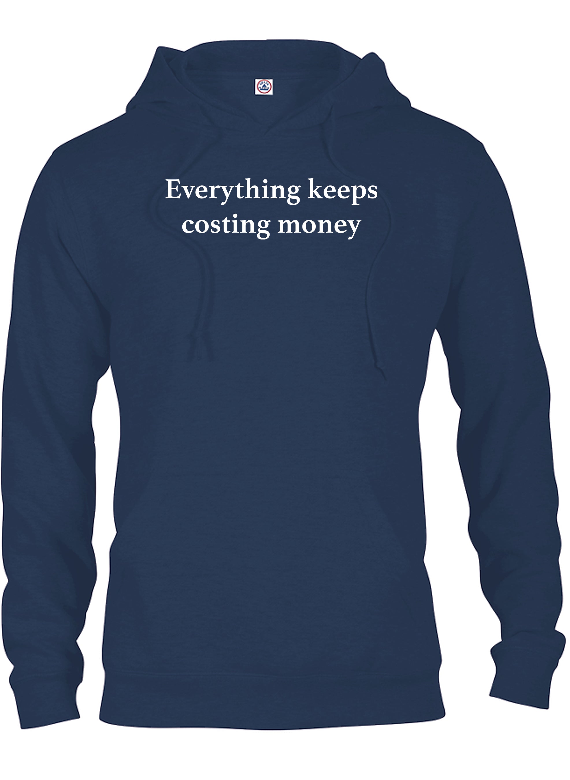 Everything keeps costing money T-Shirt