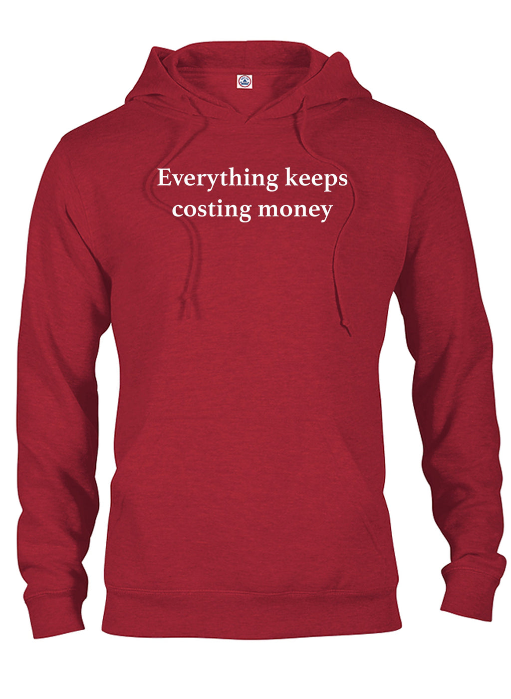 Everything keeps costing money T-Shirt