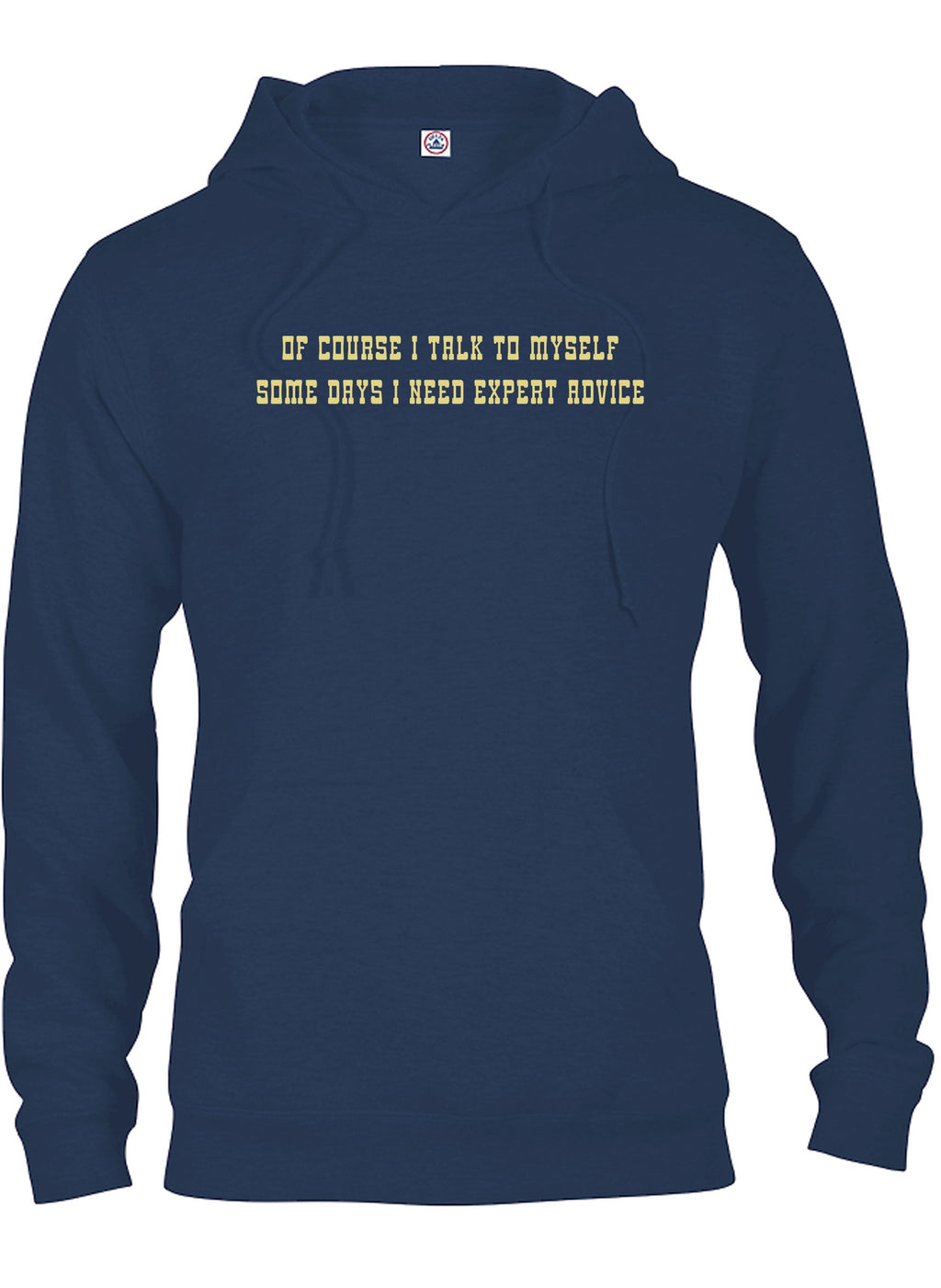 Of course I talk to myself T-Shirt
