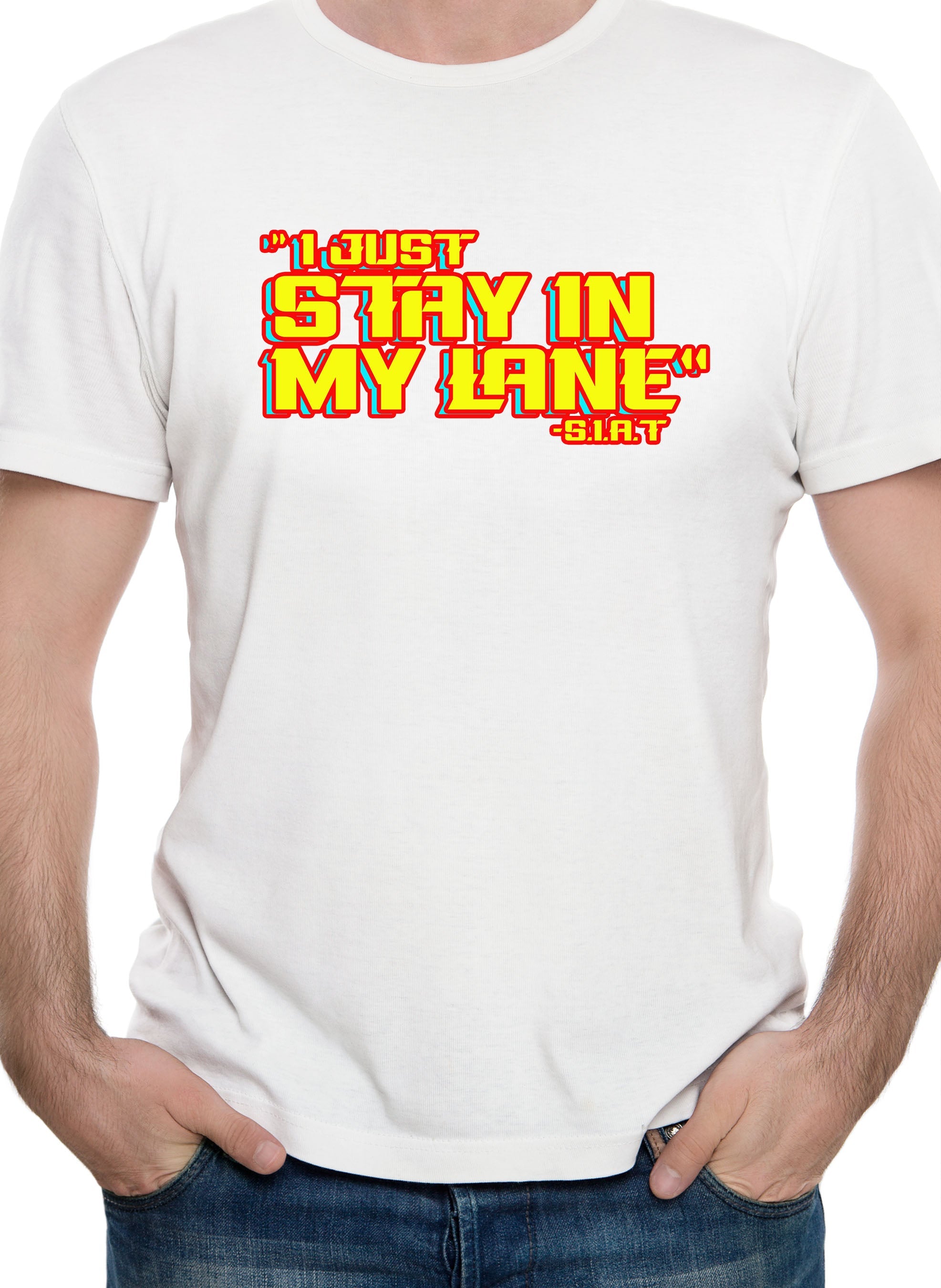 I Just Stay In My Lane  T-Shirt