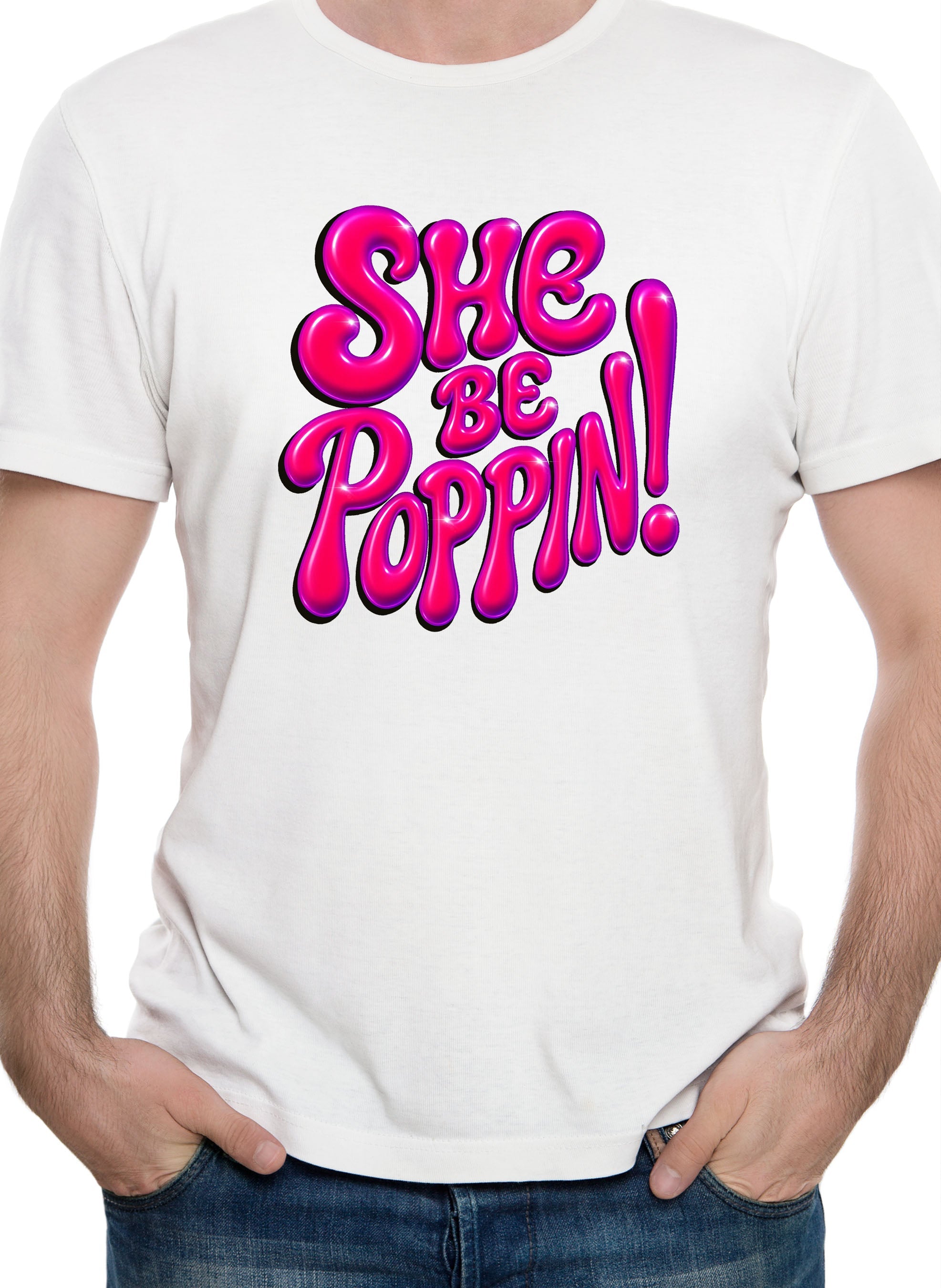 She Be Poppin  T-Shirt