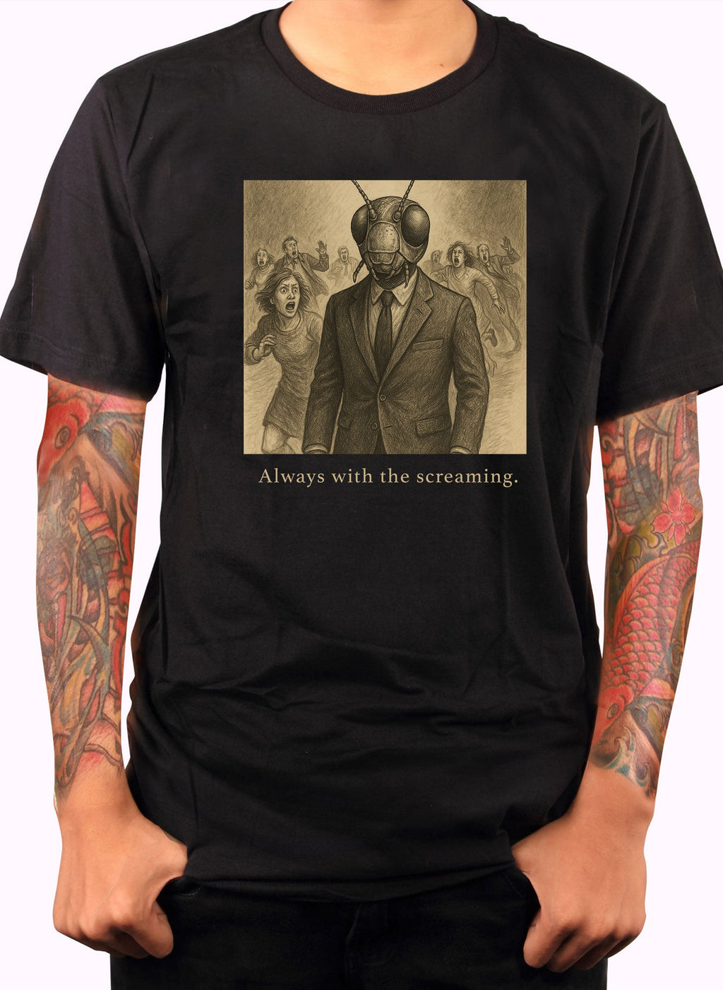Always with the screaming T-Shirt