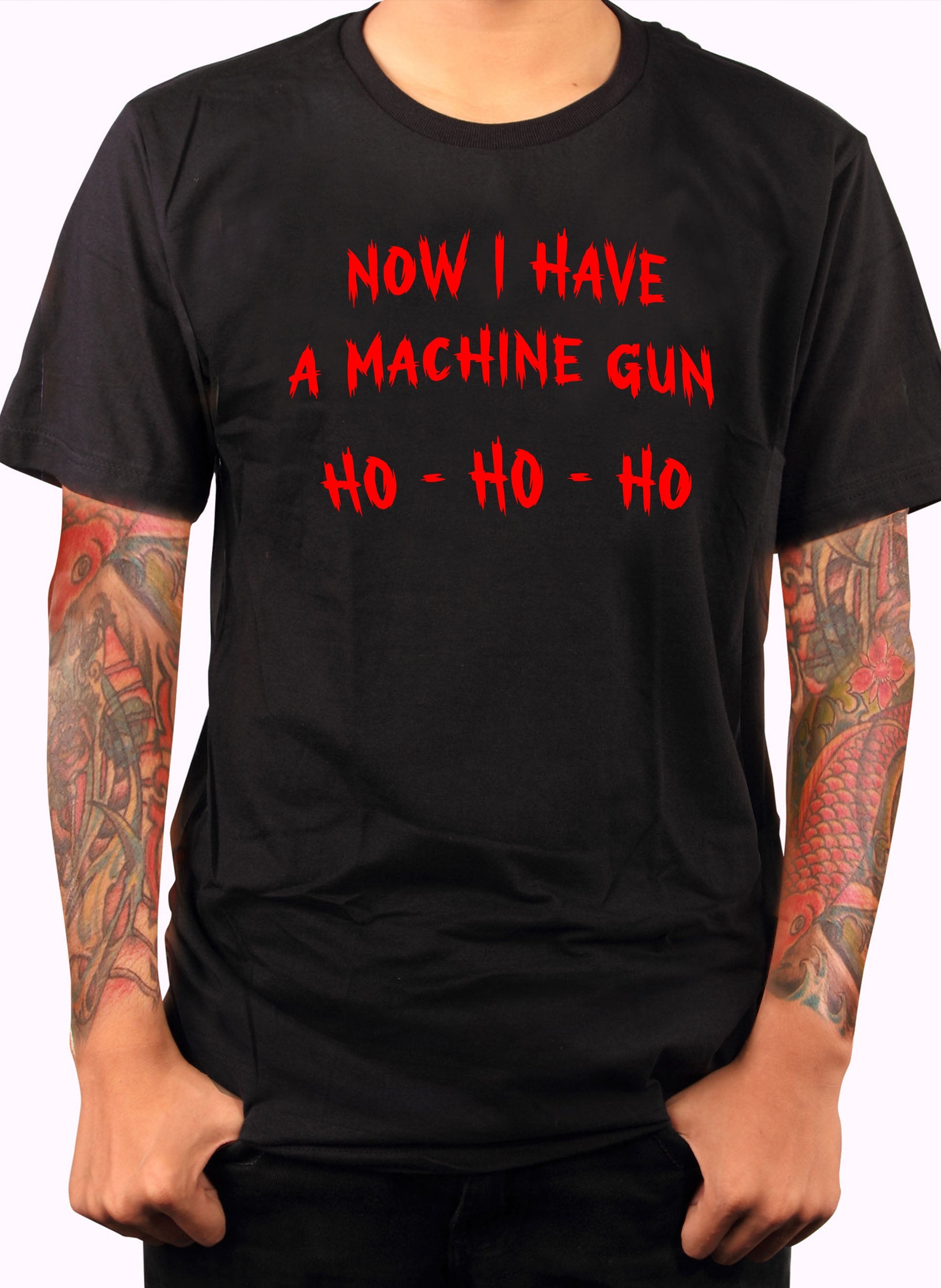 Now I Have A Machine Gun Ho Ho Ho T-Shirt