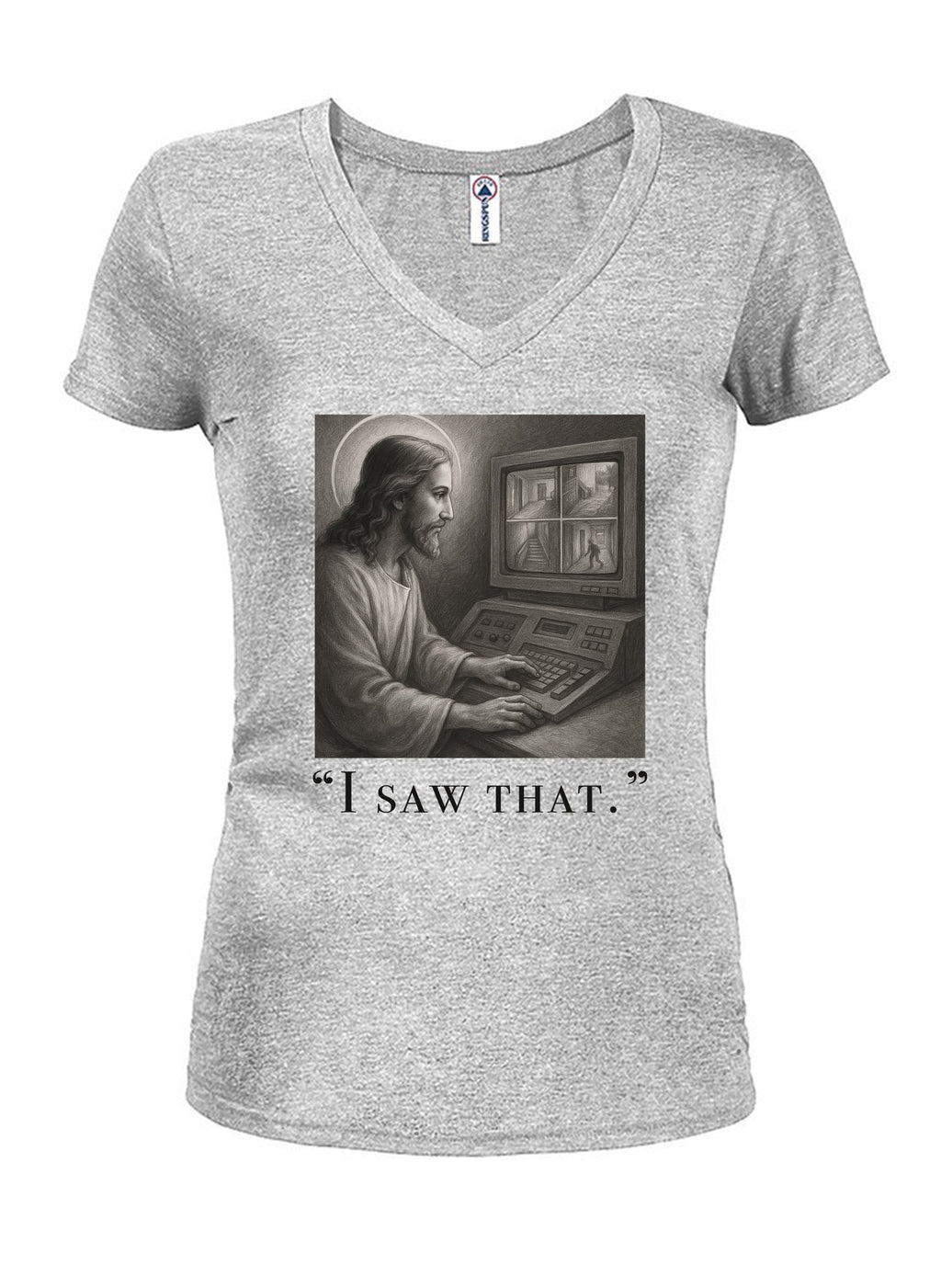I saw that T-Shirt