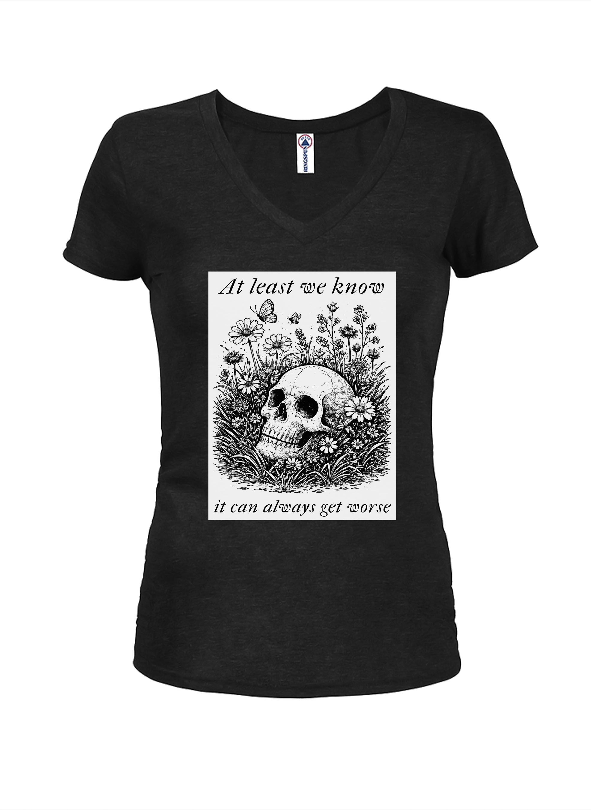 At least we know it can always get worse Juniors V Neck T-Shirt