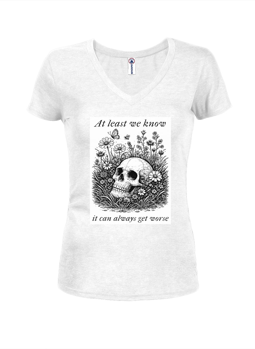 At least we know it can always get worse T-Shirt
