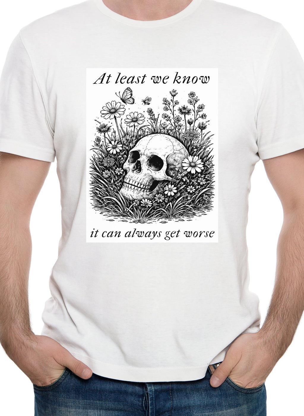 At least we know it can always get worse T-Shirt