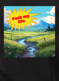 Fuck my life T-Shirt