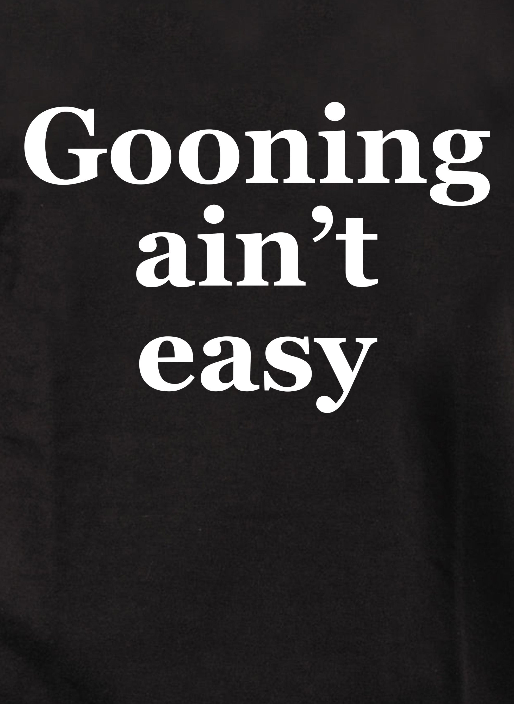 Gooning ain’t easy Kids T-Shirt
