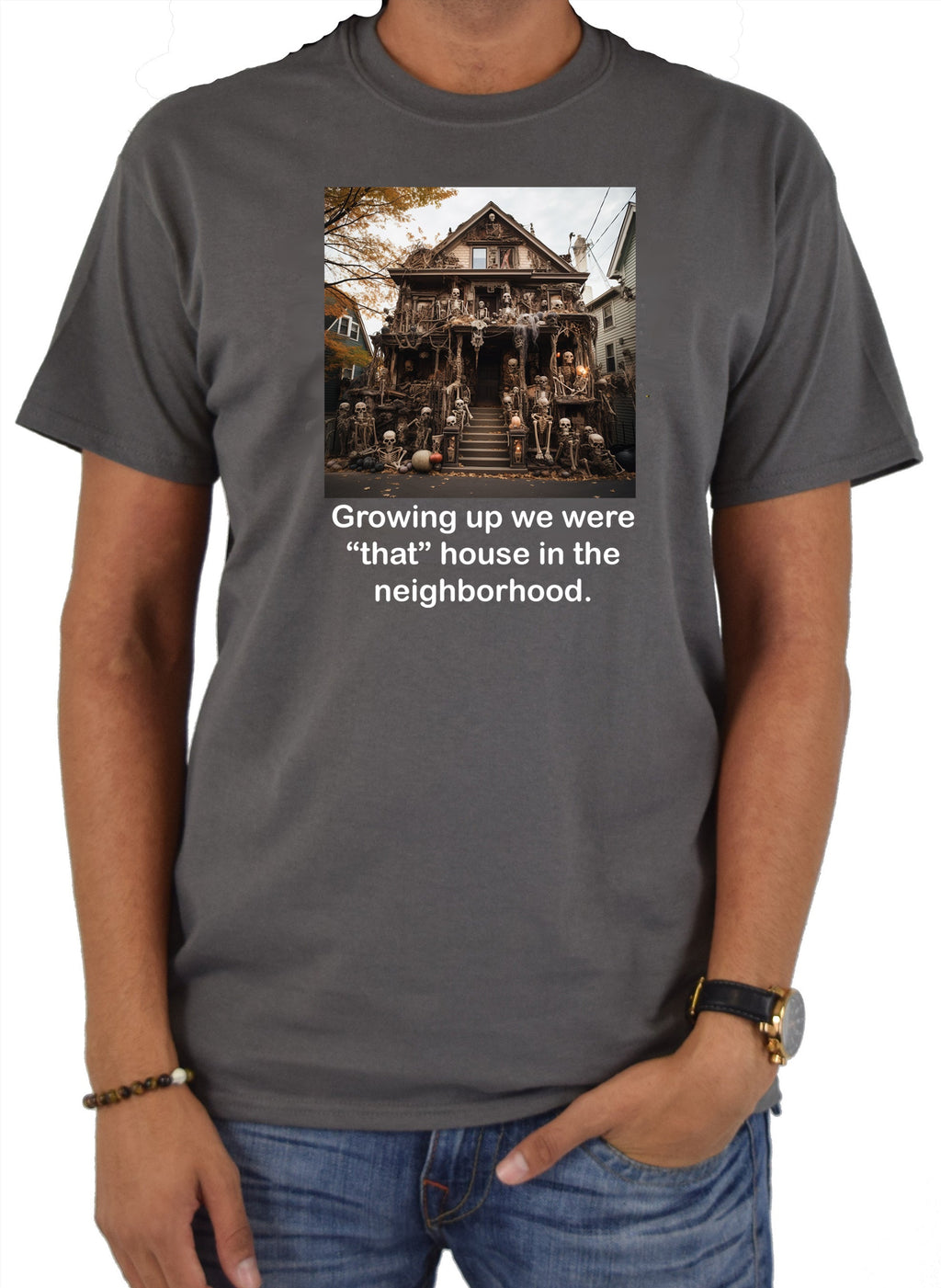 Growing up we were “that” house in the neighborhood T-Shirt