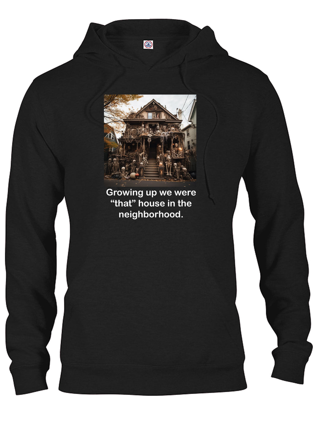 Growing up we were “that” house in the neighborhood T-Shirt