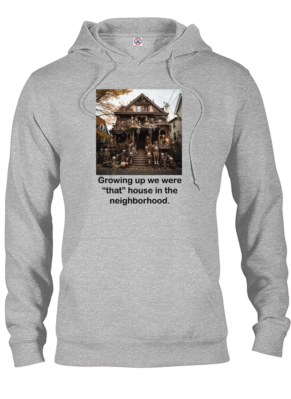 Growing up we were “that” house in the neighborhood T-Shirt