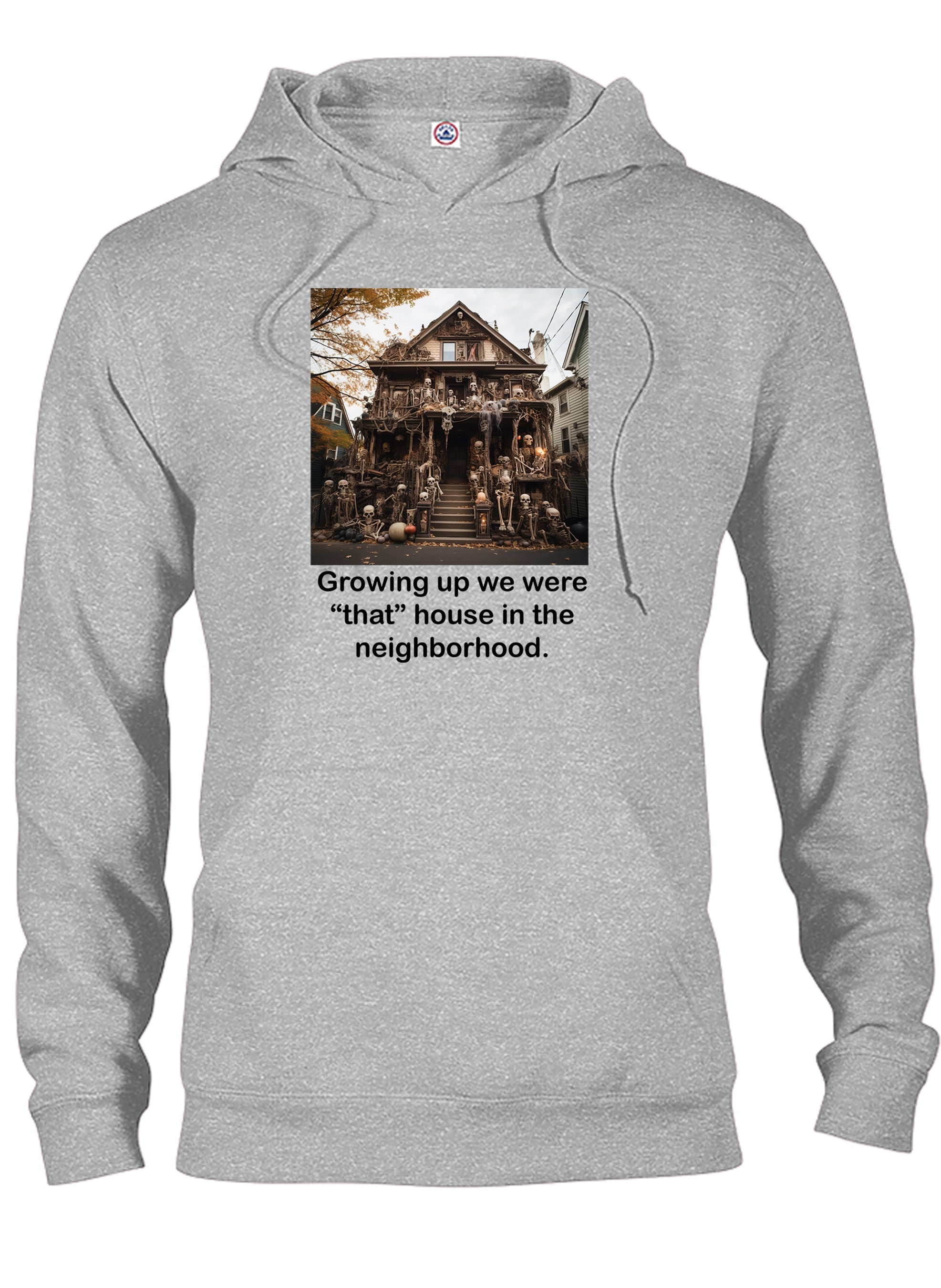 Growing up we were “that” house in the neighborhood T-Shirt