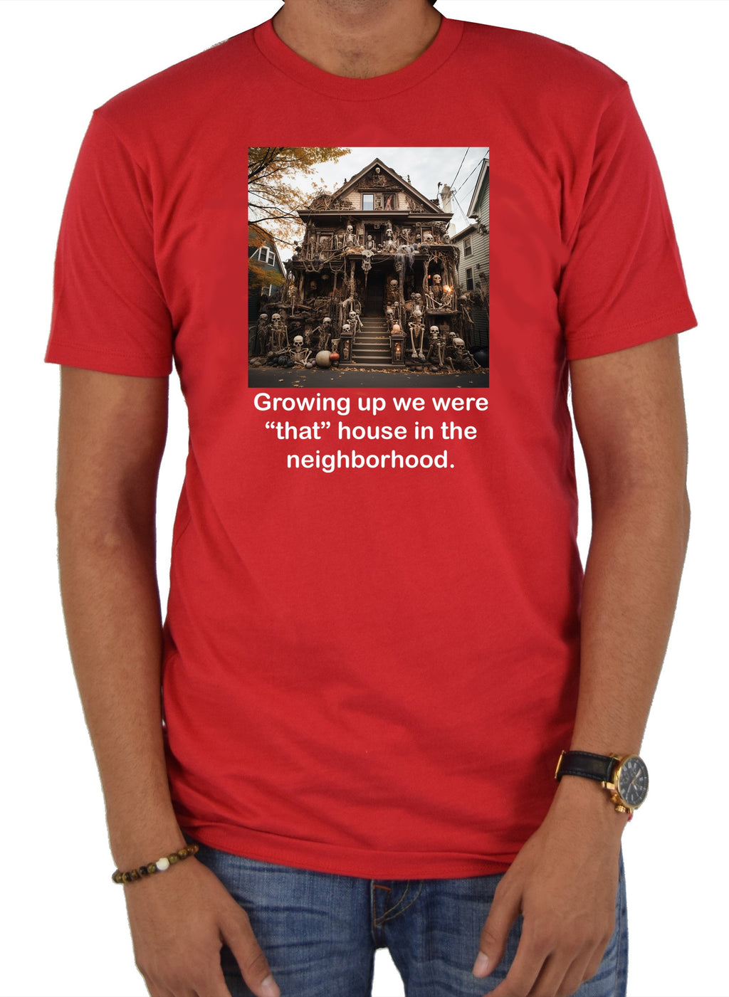 Growing up we were “that” house in the neighborhood T-Shirt
