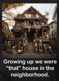 Growing up we were “that” house in the neighborhood T-Shirt