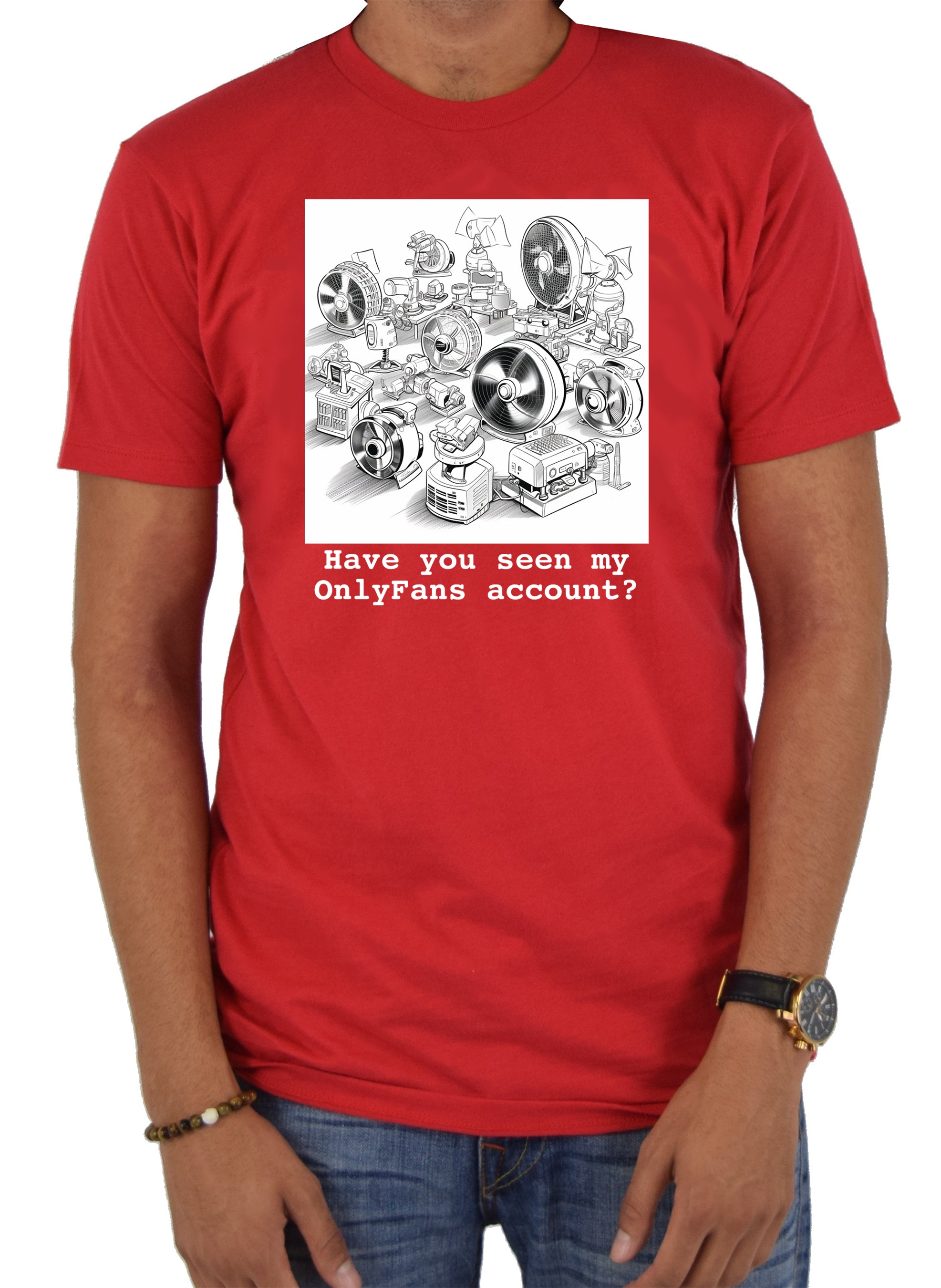 Have you seen my OnlyFans account? T-Shirt