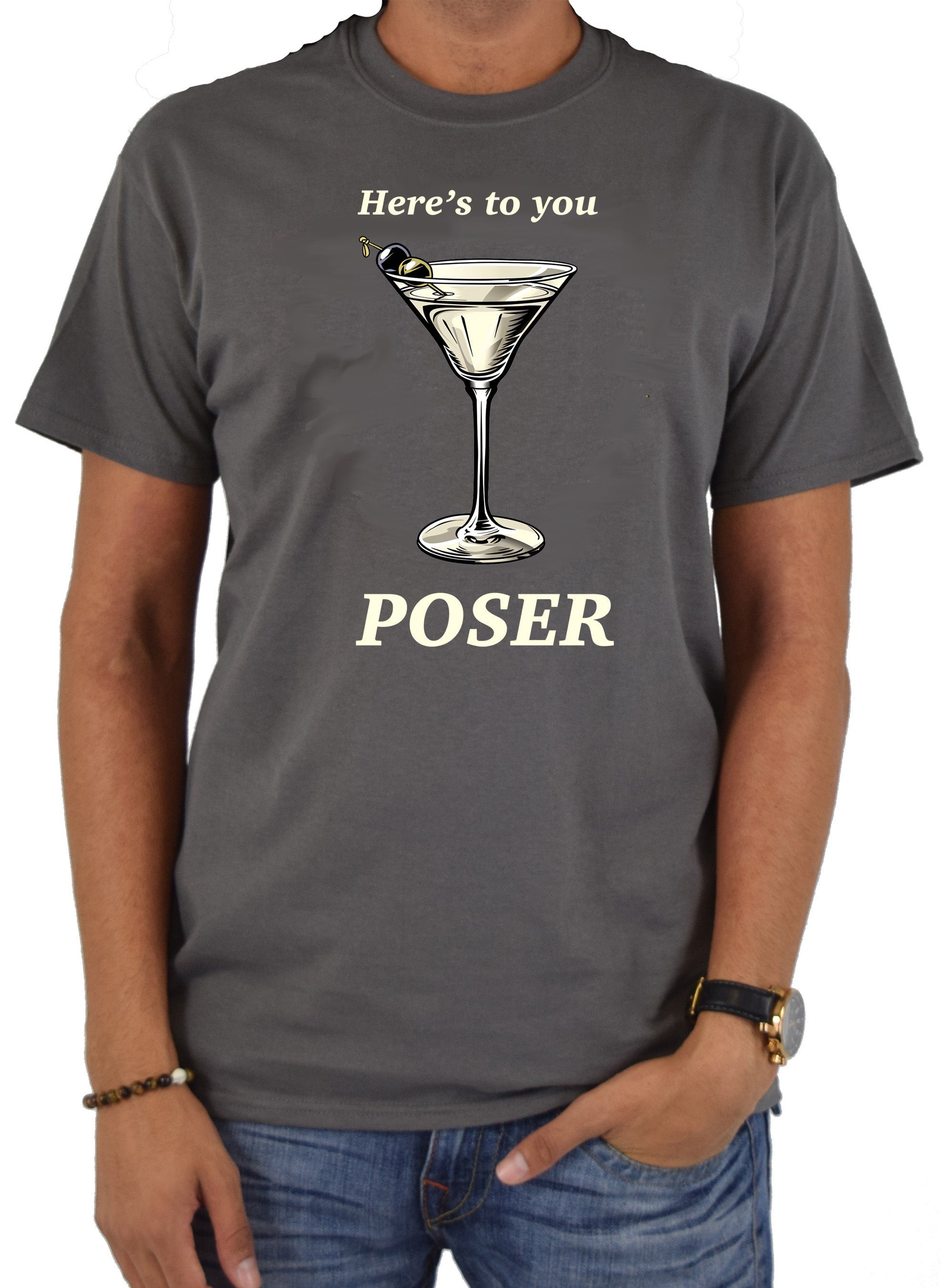 Here's to you POSER T-Shirt