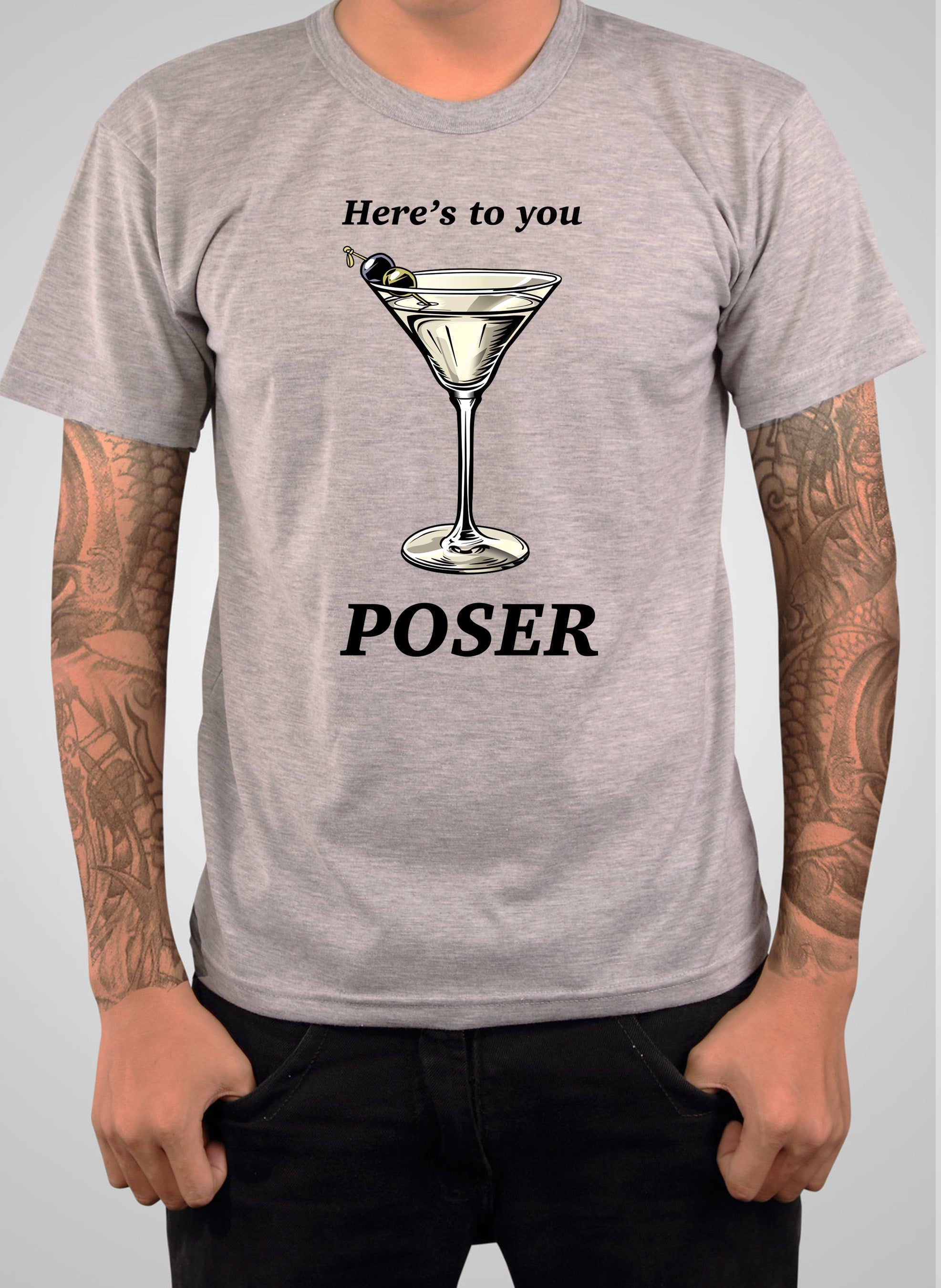 Here's to you POSER T-Shirt