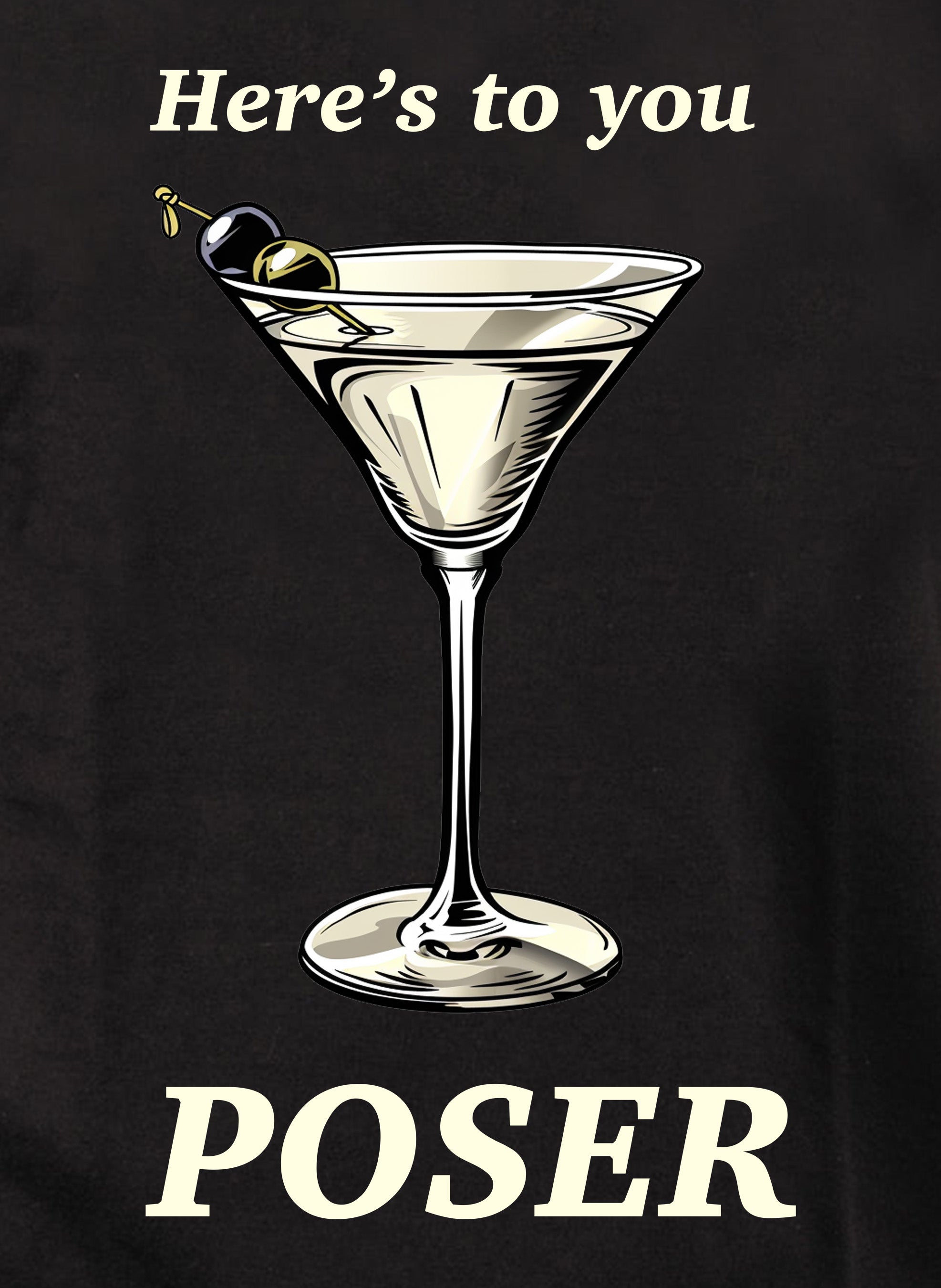 Here's to you POSER Kids T-Shirt