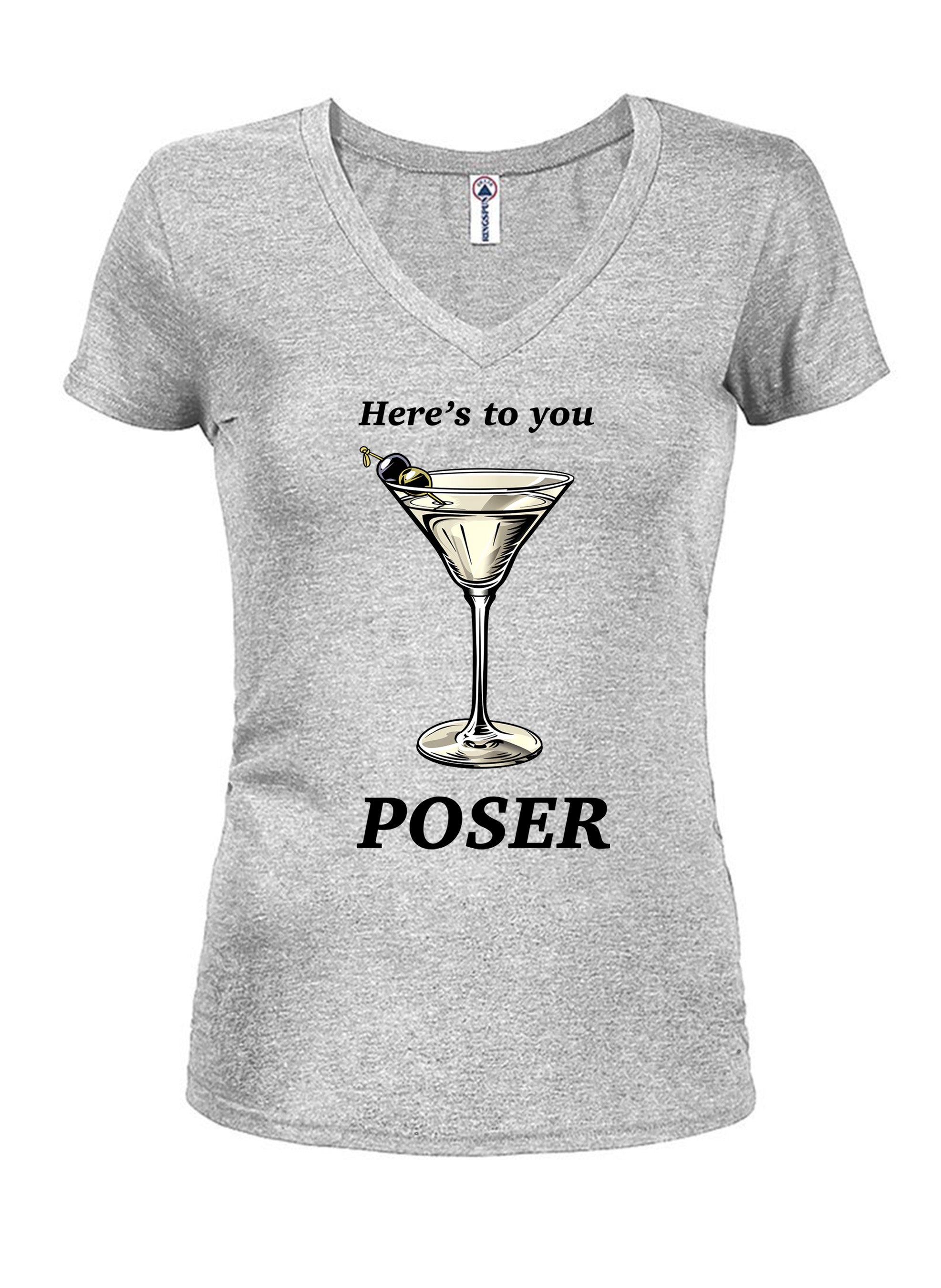 Here's to you POSER T-Shirt