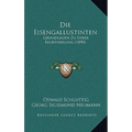 Die Eisengallustinten: Grundlagen Zu Ihrer Beurtheilung (1890) - Paperback